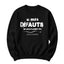 Crewneck Si mes défauts ne vous plaisent pas