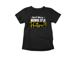 T-Shirt Don't worry, mange d'la poutine-Simplement Vrai Boutique Made In Québec