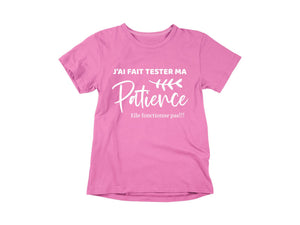 T-Shirt J'ai fait tester ma patience-Simplement Vrai Boutique Made In Québec