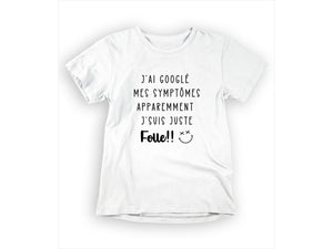 T-Shirt J'ai Googlé mes symptômes-Simplement Vrai Boutique Made In Québec