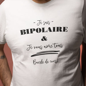 T-Shirt Je suis bipolaire-Simplement Vrai Boutique Made In Québec