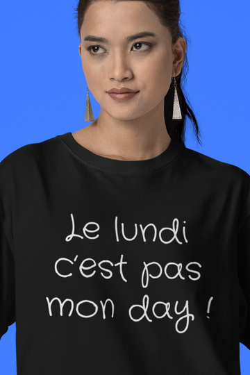 T-Shirt Le lundi c'est pas mon day