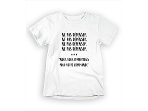 T-Shirt Ne pas dépenser-Simplement Vrai Boutique Made In Québec