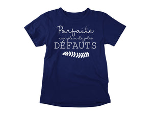 T-Shirt Parfaite avec plein de jolis défauts-Simplement Vrai Boutique Made In Québec