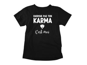 T-Shirt Cherche pas ton Karma, c'est moi-Simplement Vrai Boutique Made In Québec