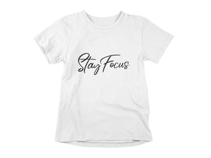 T-Shirt Stay focus-Simplement Vrai Boutique Made In Québec