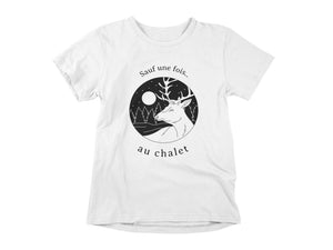 T-Shirt Sauf une fois au chalet-Simplement Vrai Boutique Made In Québec