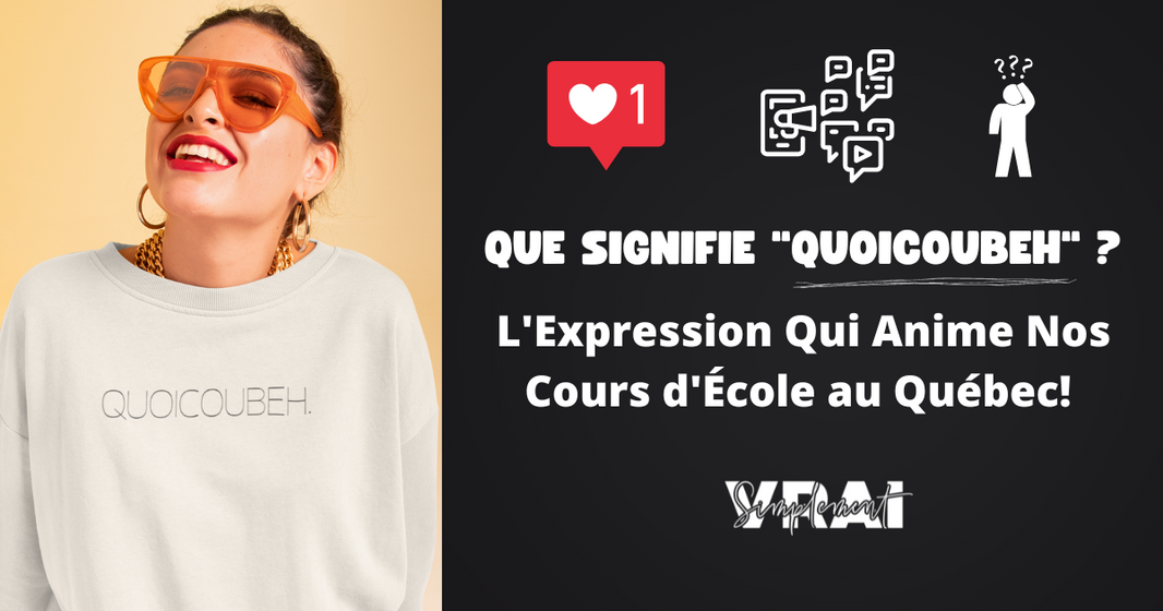 Que Signifie "Quoicoubeh" ? L