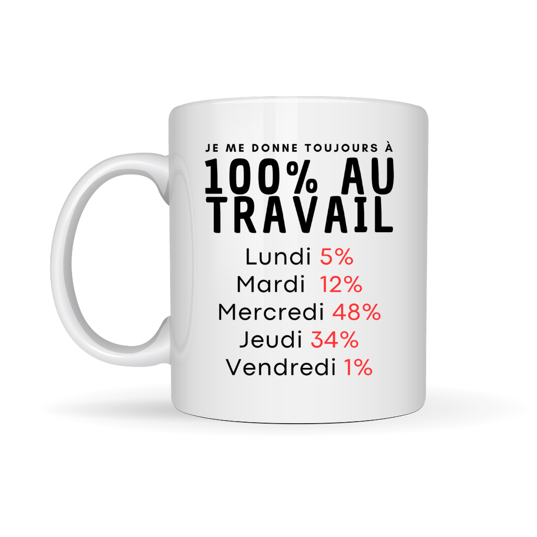 Tasse à café Je me donne toujours à 100% au travail