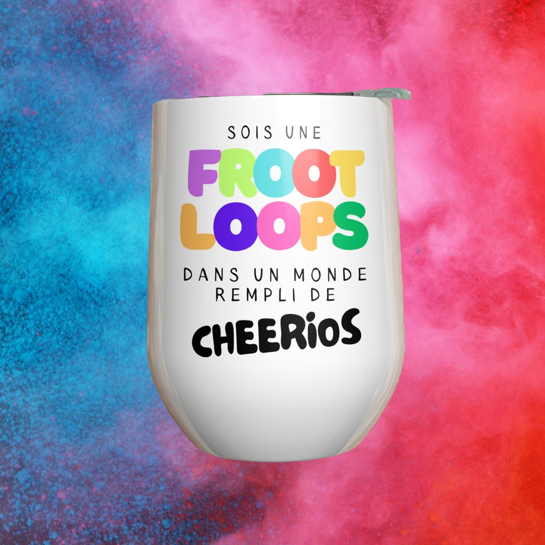 Verre à vin - Sois une Froot Loops dans un monde rempli de Cheerios Image principale du produit