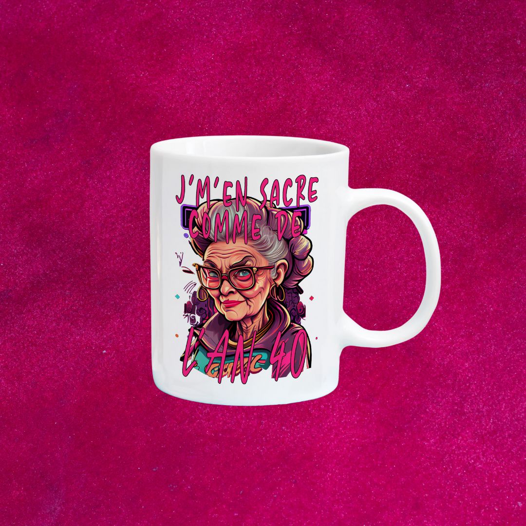 Tasse à café Je m'en sacre comme de l'an 40