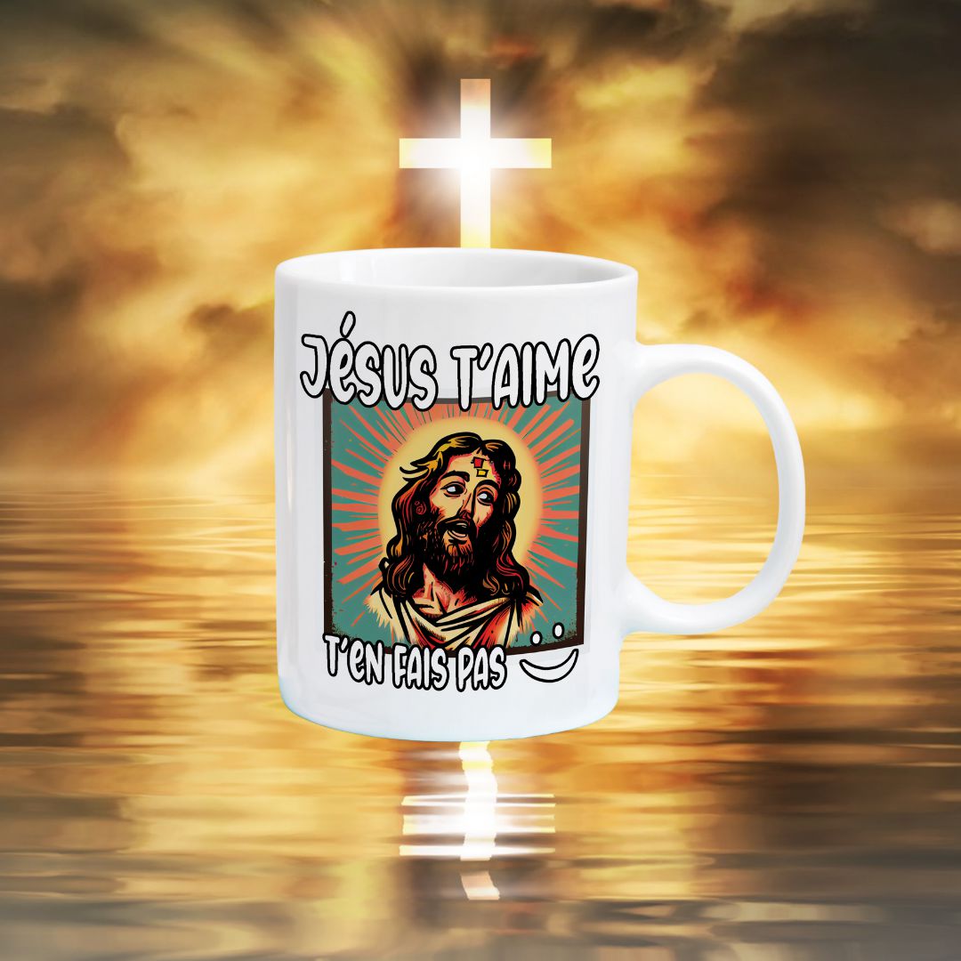 Tasse à café Jésus t'aime ne t'en fais pas