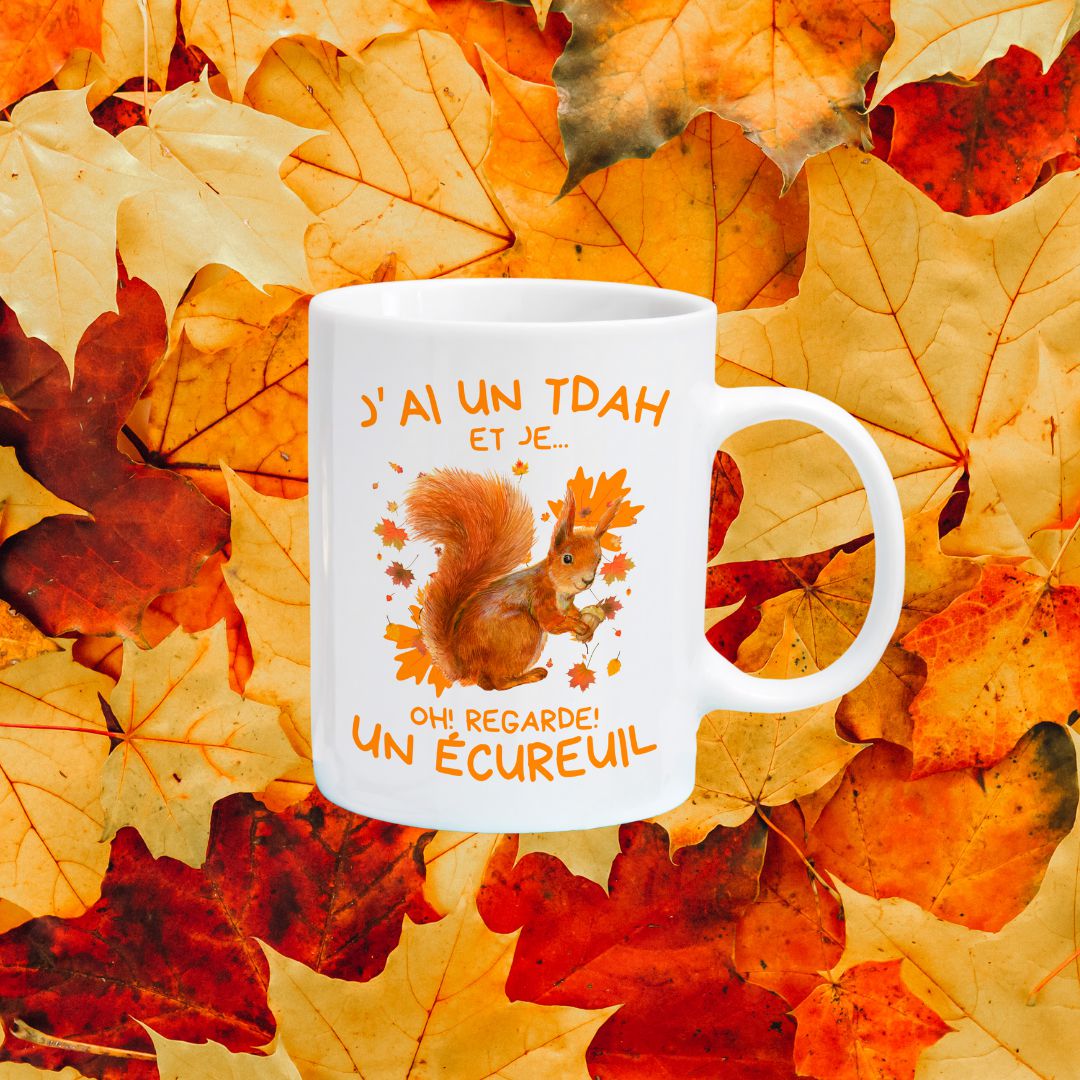 Tasse à café J'ai un TDAH, Oh! Un écureuil!
