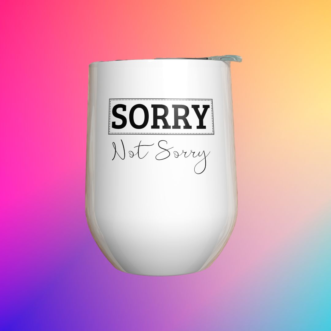 Verre à vin - Sorry Not Sorry