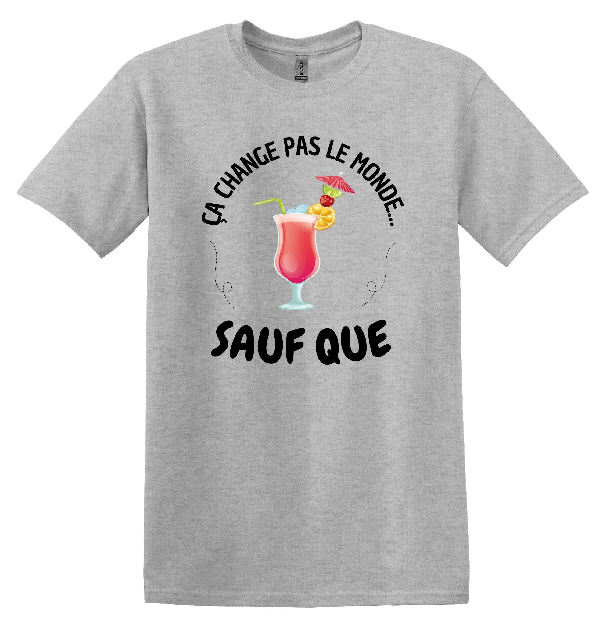 T-Shirt Ça change pas le monde sauf que