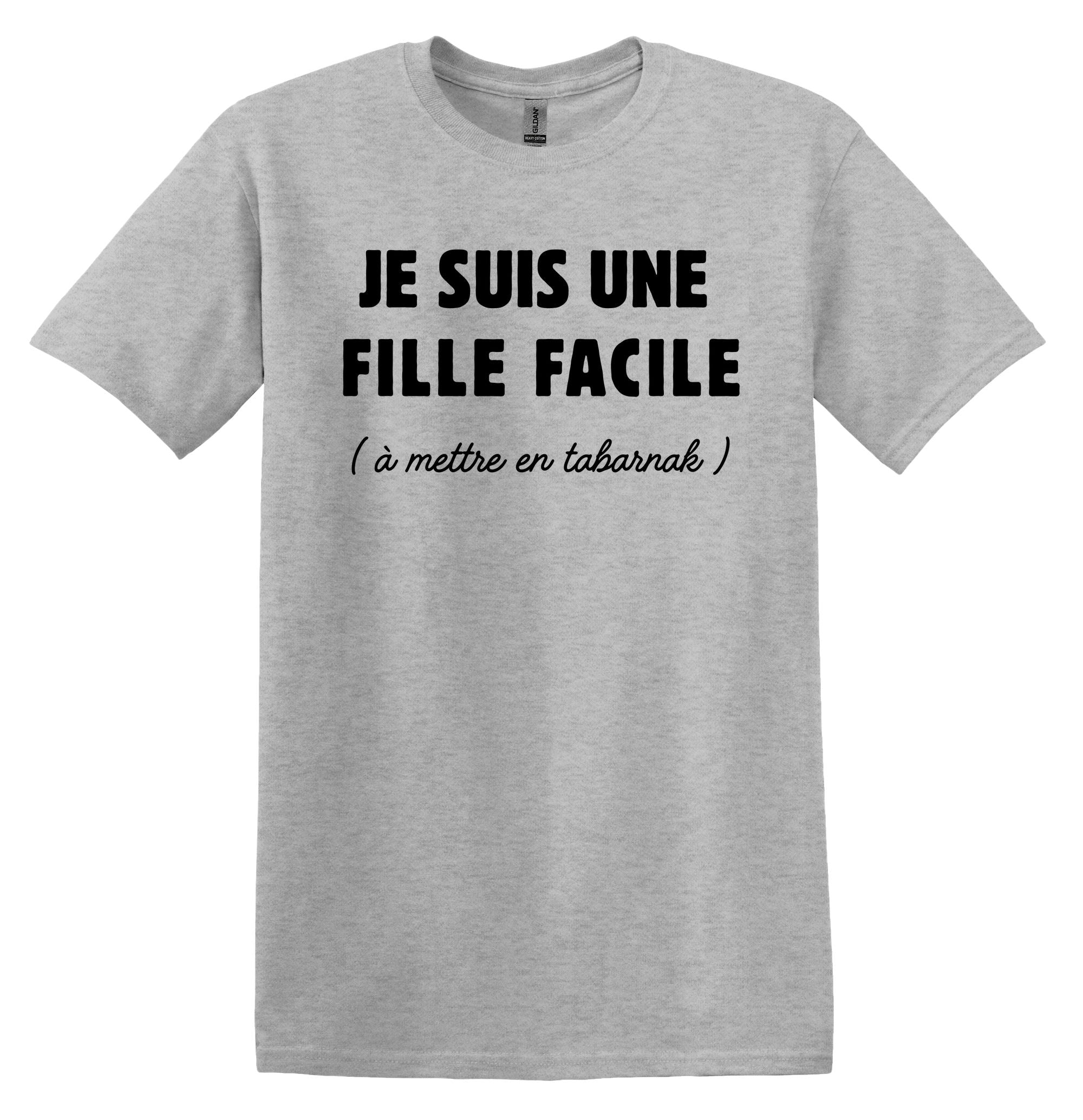 T-Shirt Je suis une fille facile à mettre en tabarnak