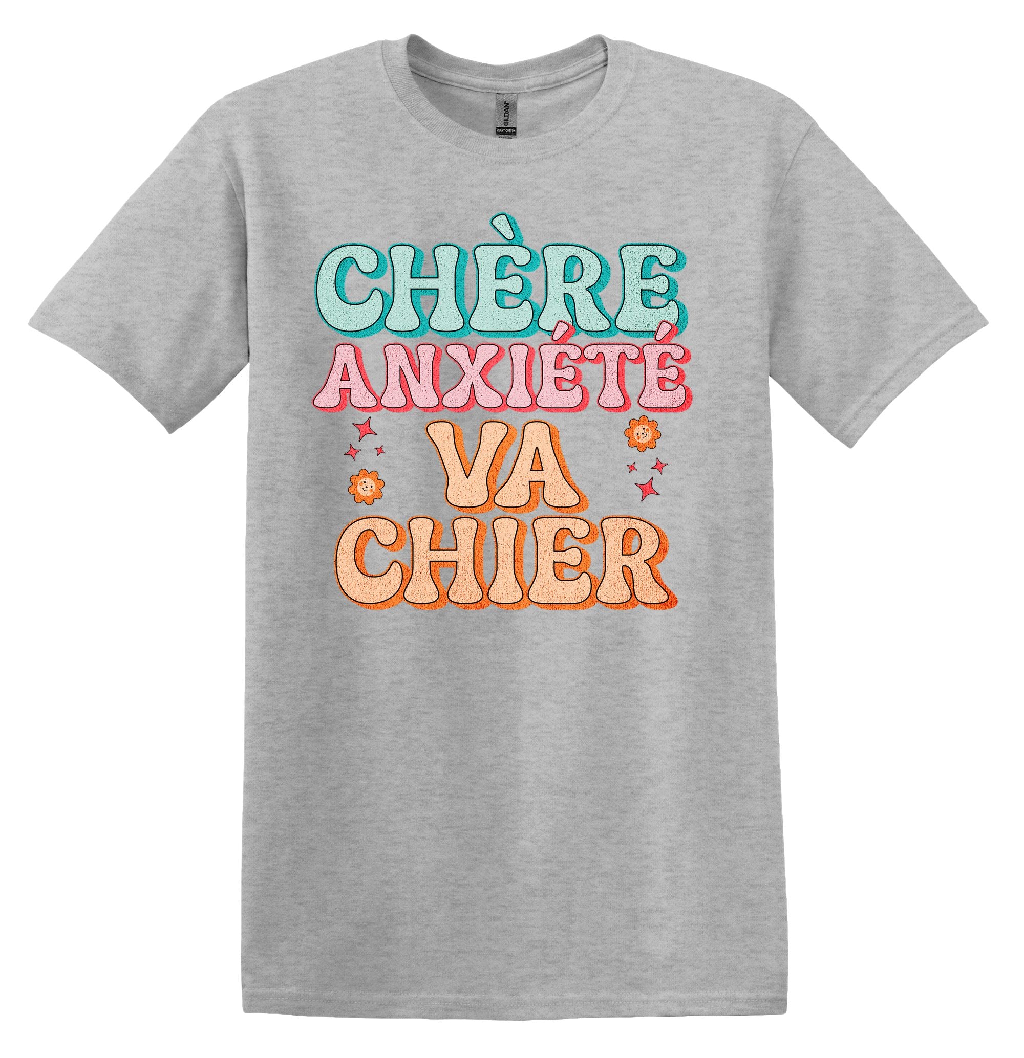 T-Shirt Chère Anxiété Va chier