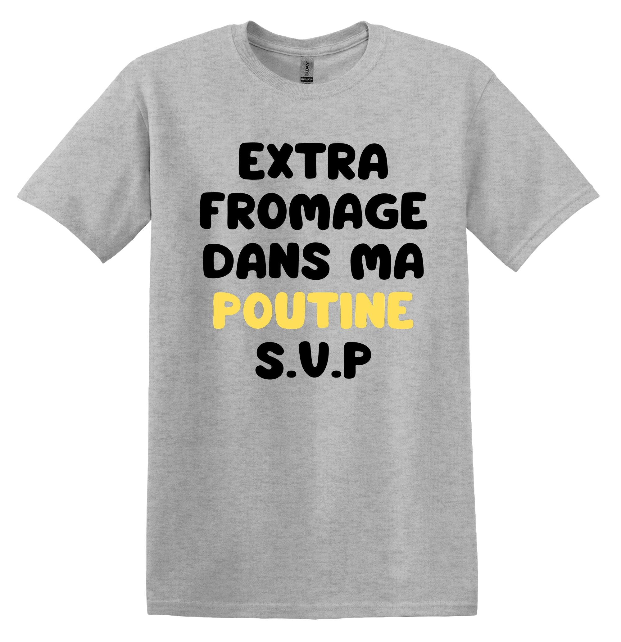 T-Shirt Extra fromage dans ma poutine S.V.P