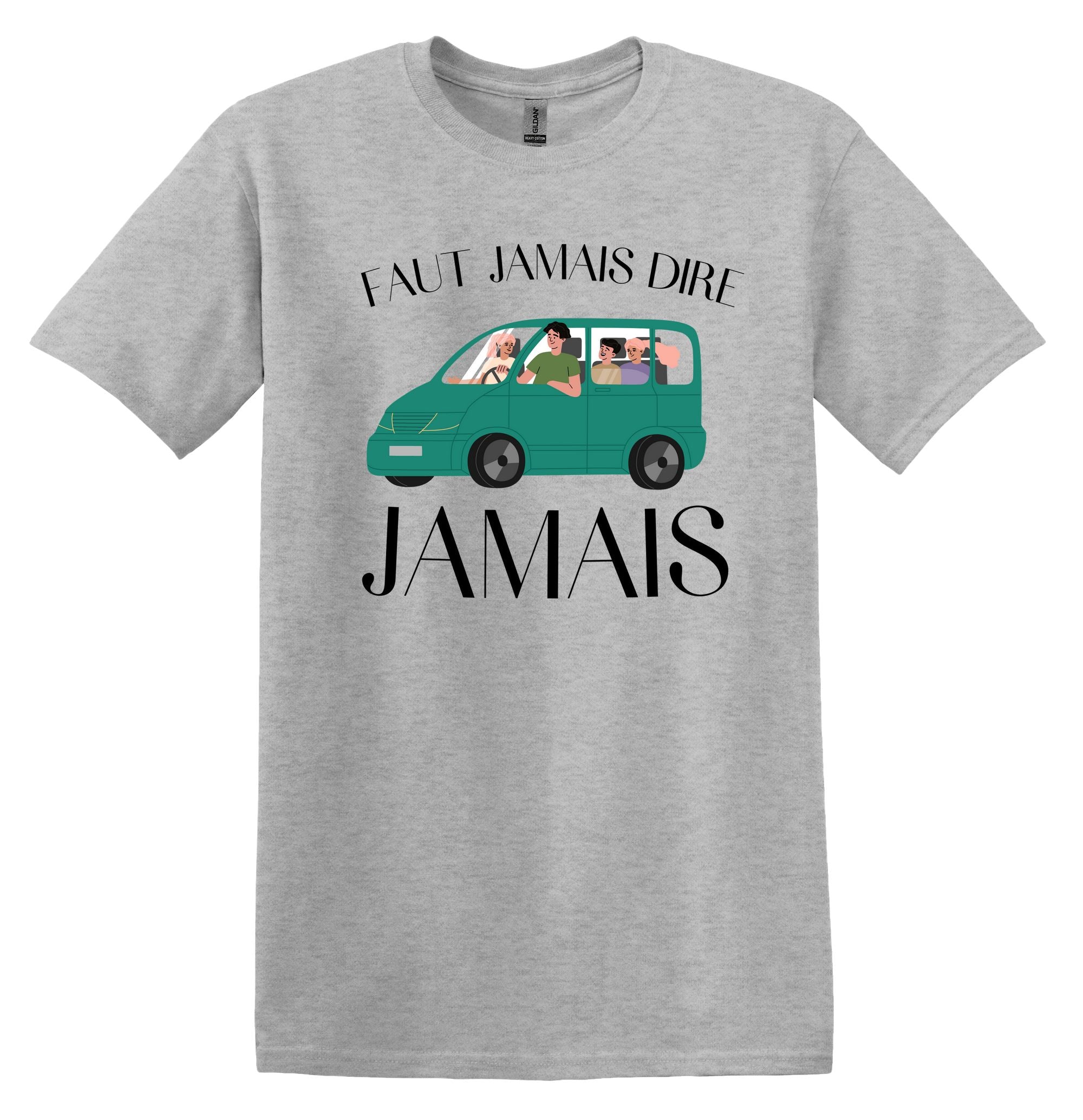 T-Shirt Faut jamais dire jamais