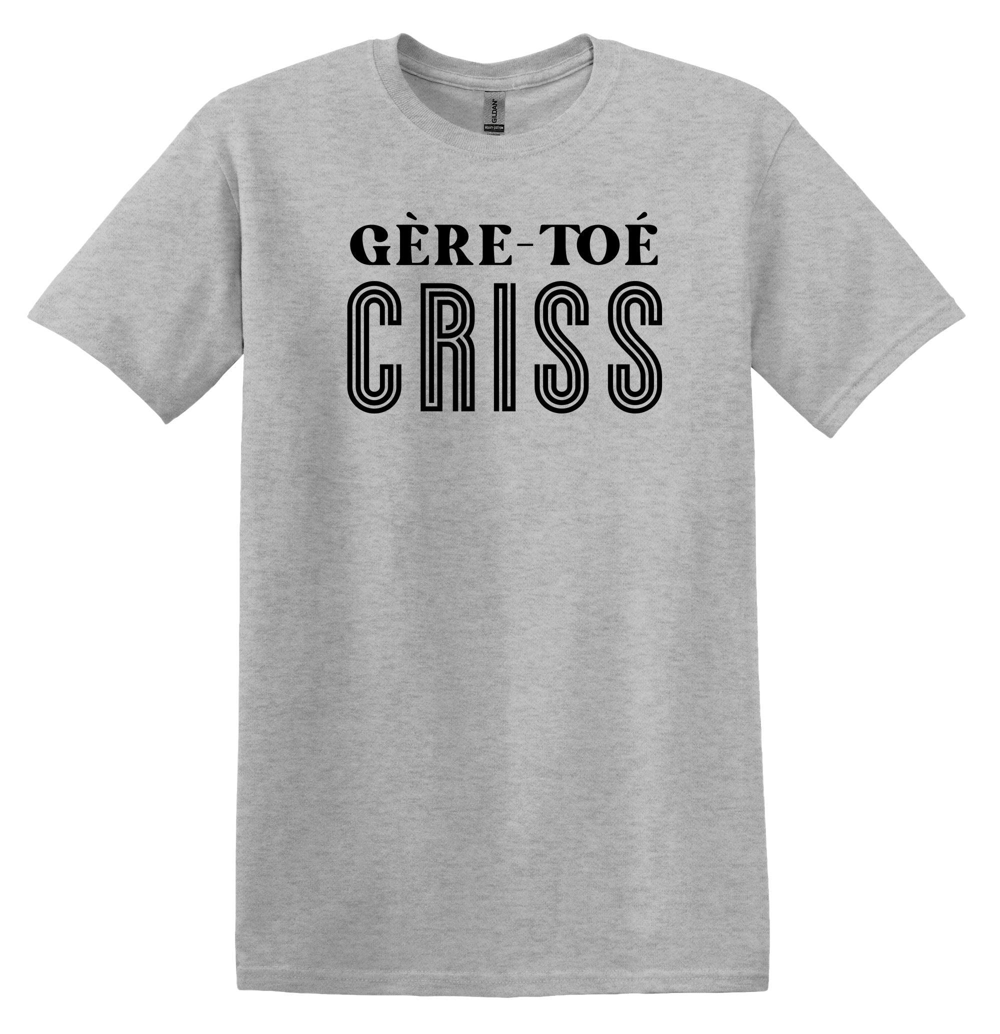 T-Shirt Gère-toé criss