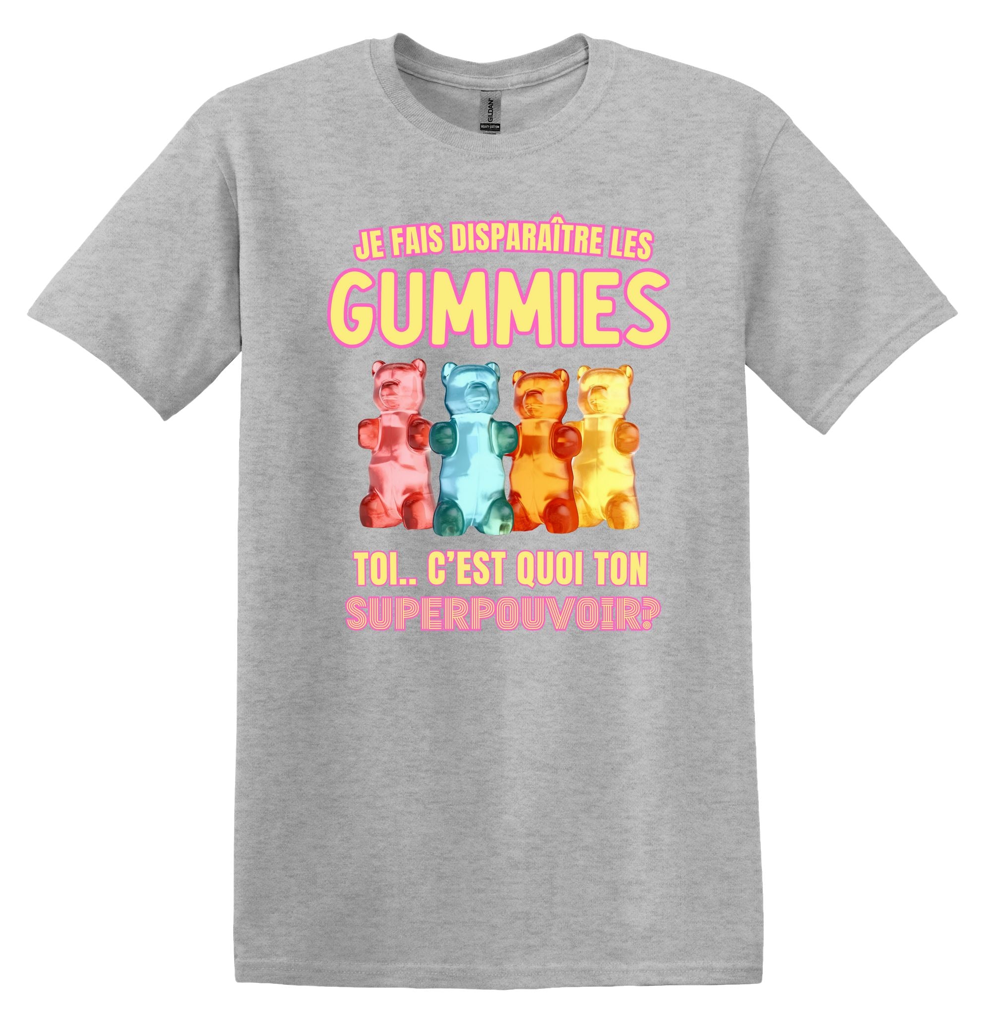 T-Shirt Je fais disparaître les gummies, et toi c'est quoi ton superpouvoir