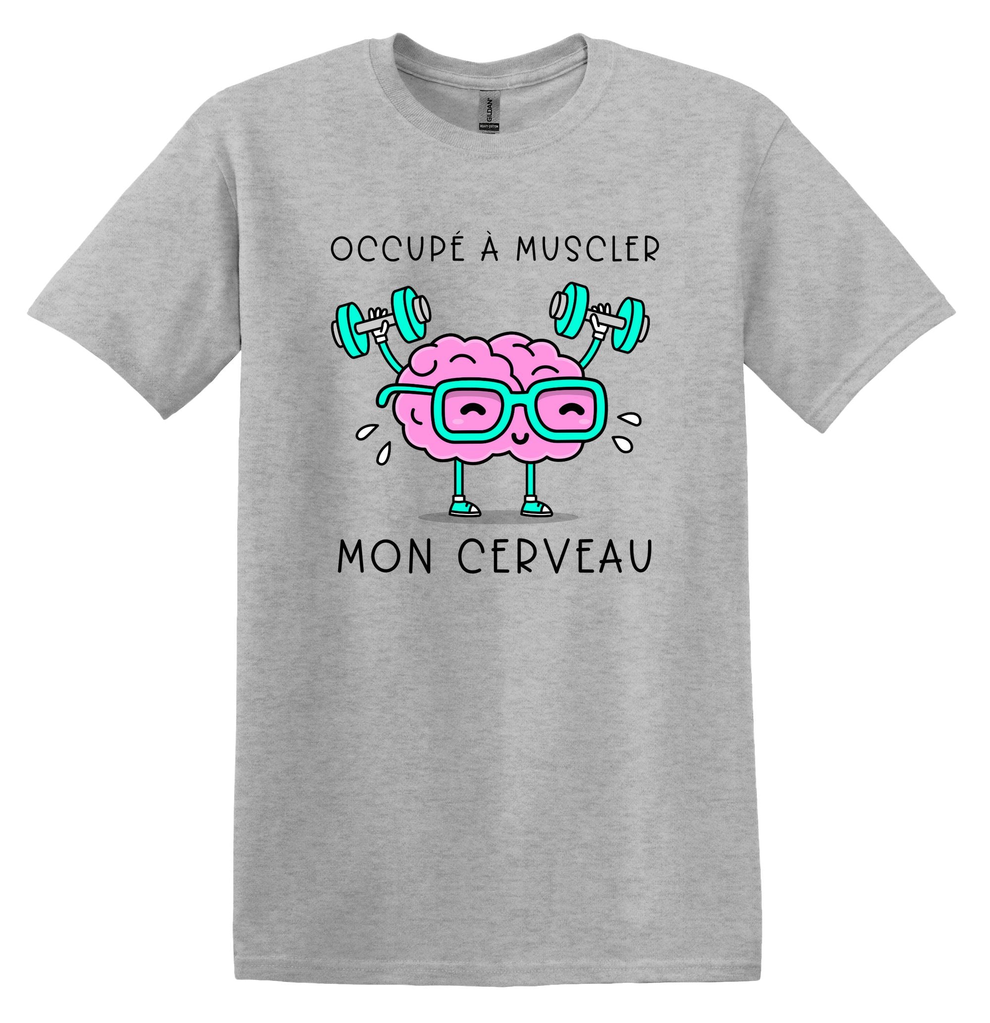 T-Shirt Occupé à muscler mon cerveau