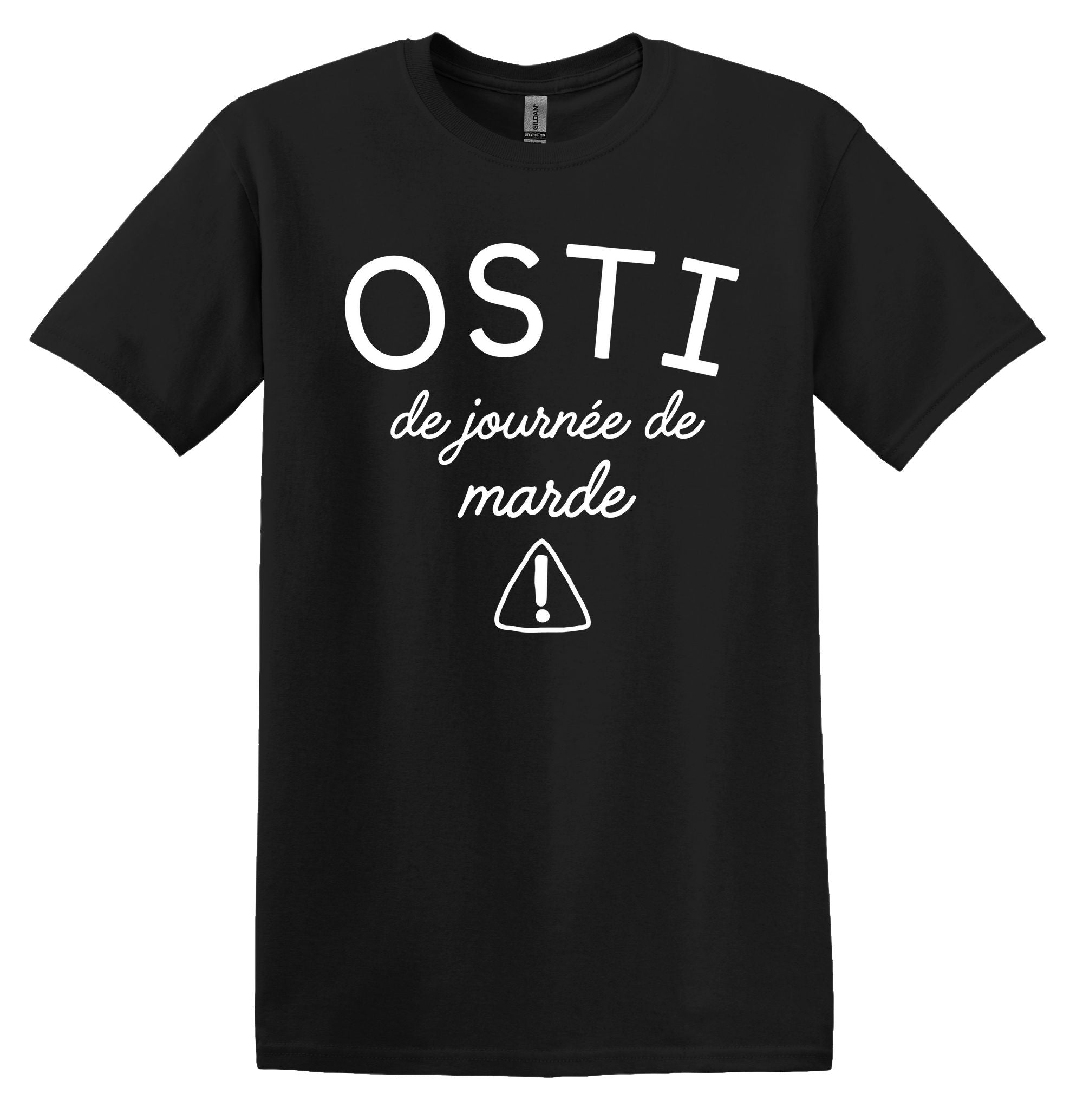 T-Shirt Osti de journée de marde