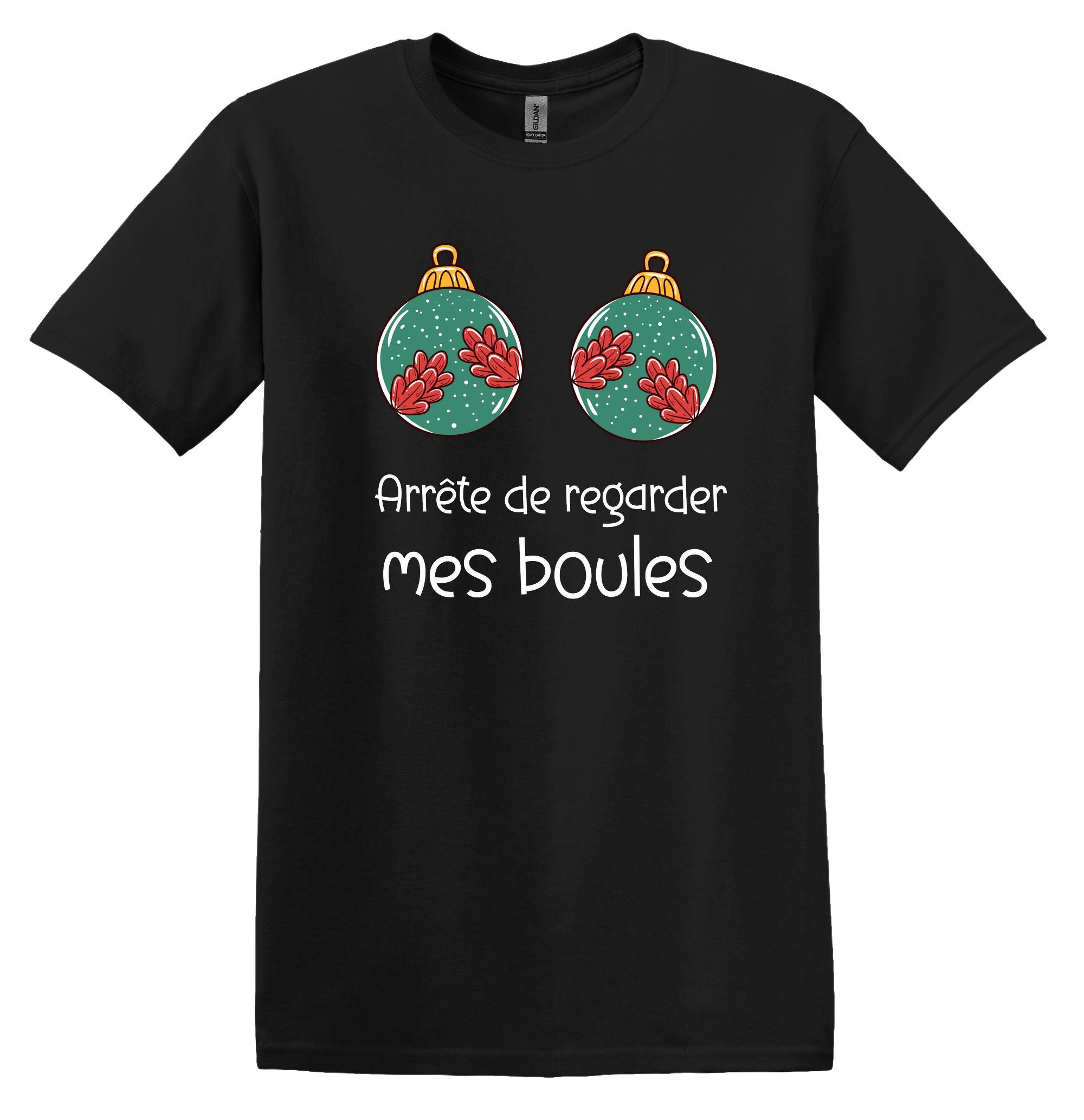 T-Shirt Arrête de regarder mes boules