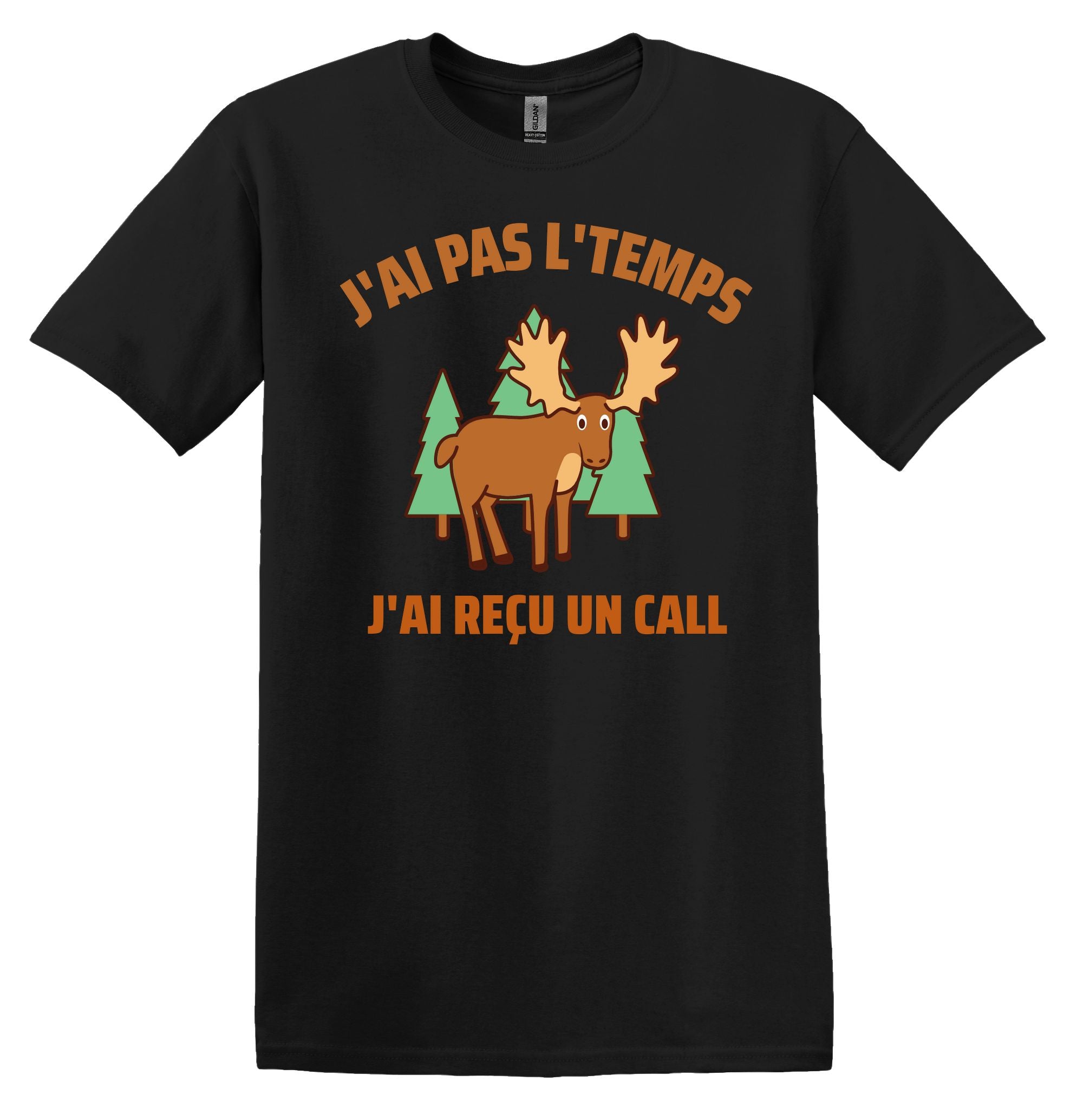 T-Shirt J'ai pas l'temps j'ai reçu un call ( Expression Caller L'Orignal )