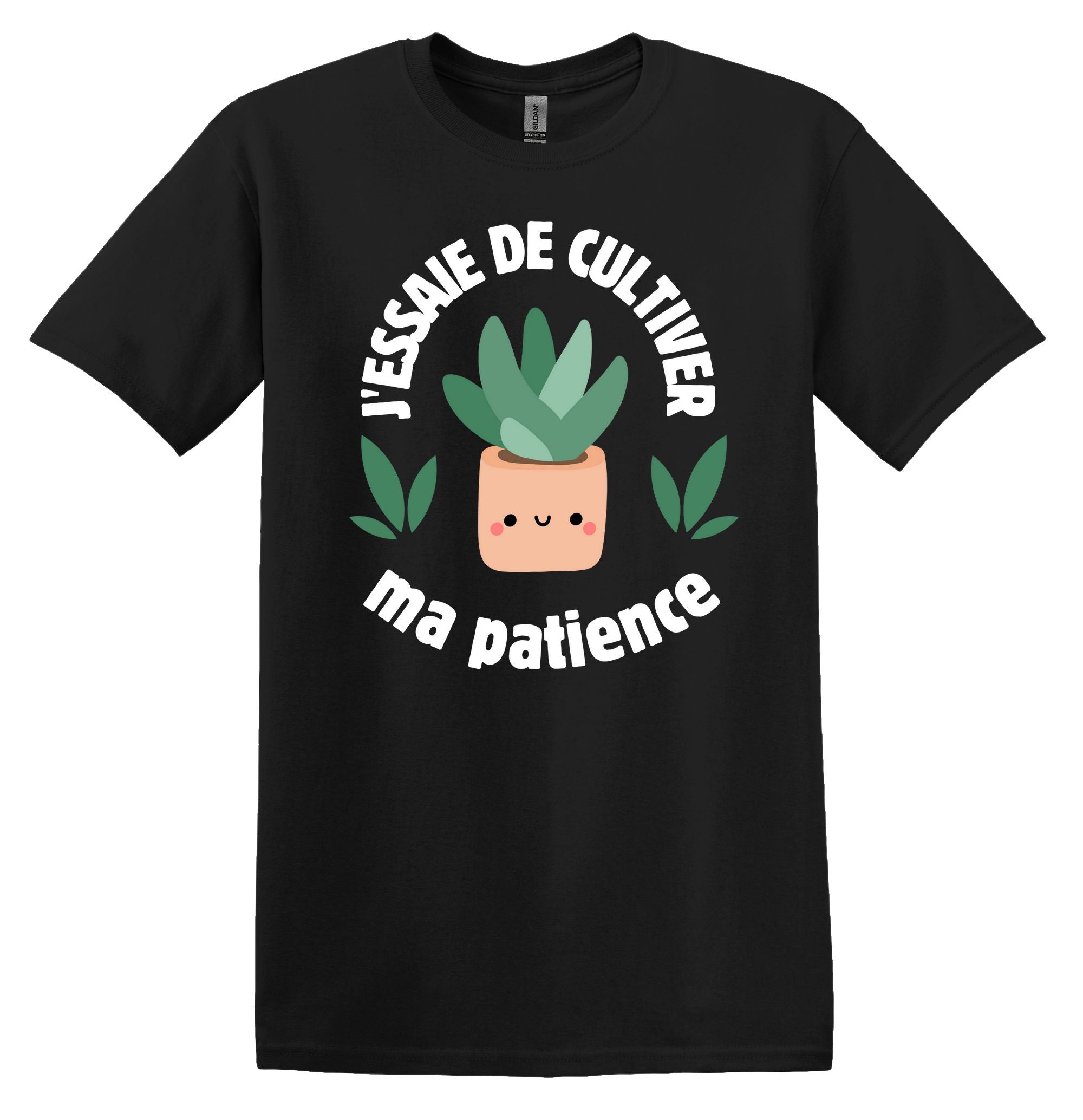T-Shirt J'essaie de cultiver ma patience