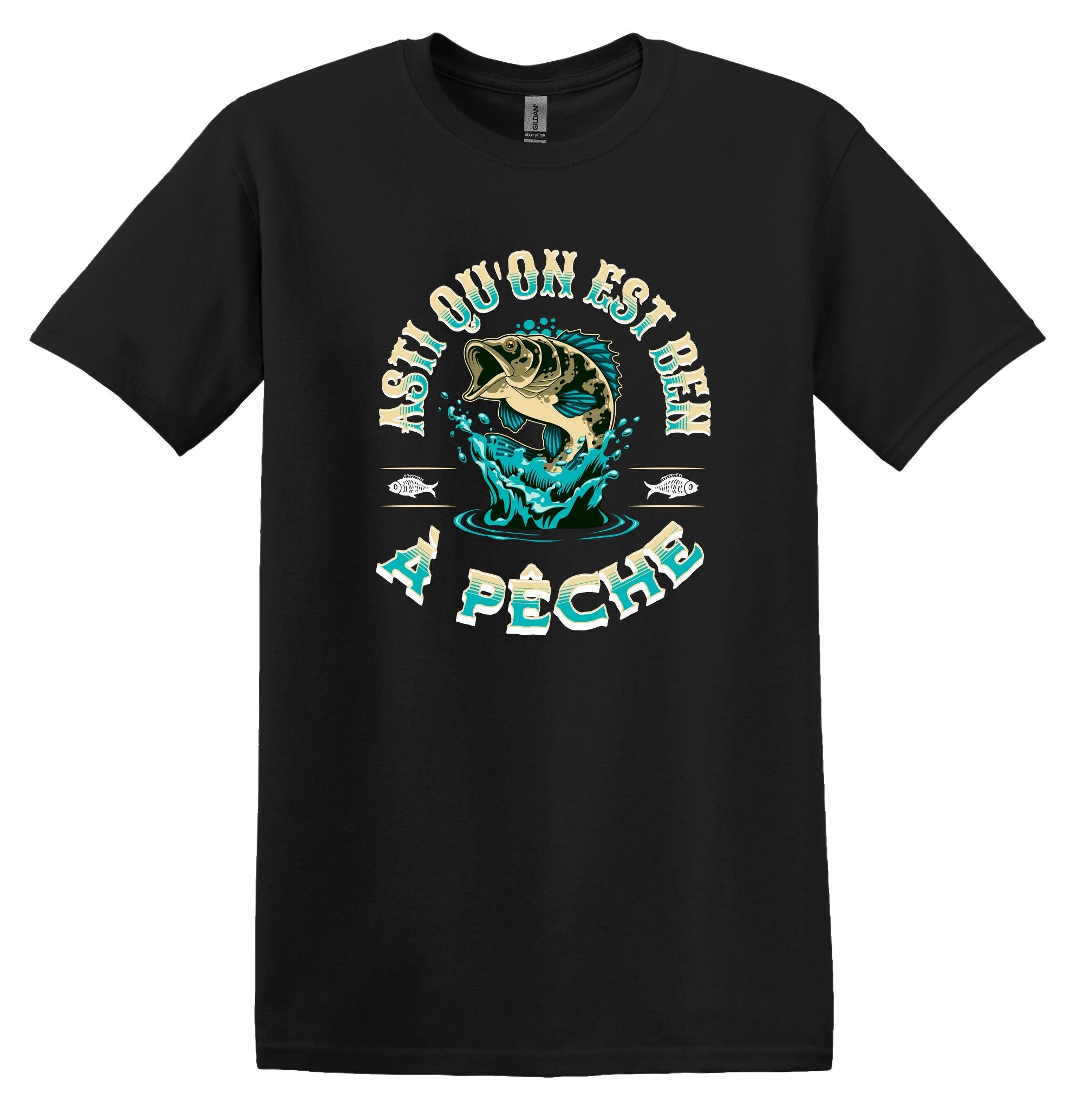 T-Shirt Asti qu'on est ben à pêche