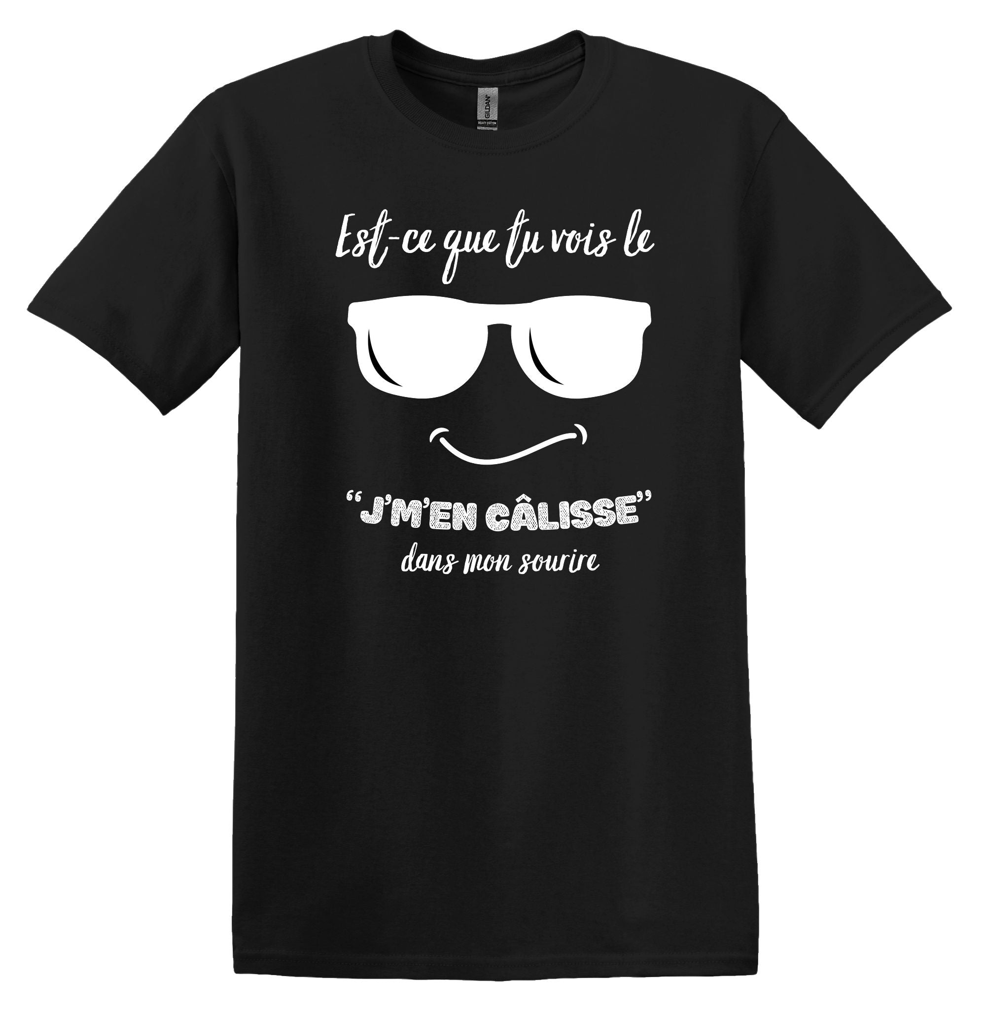 T-Shirt Est-ce que tu vois le j'm'en câlisse dans mon sourire