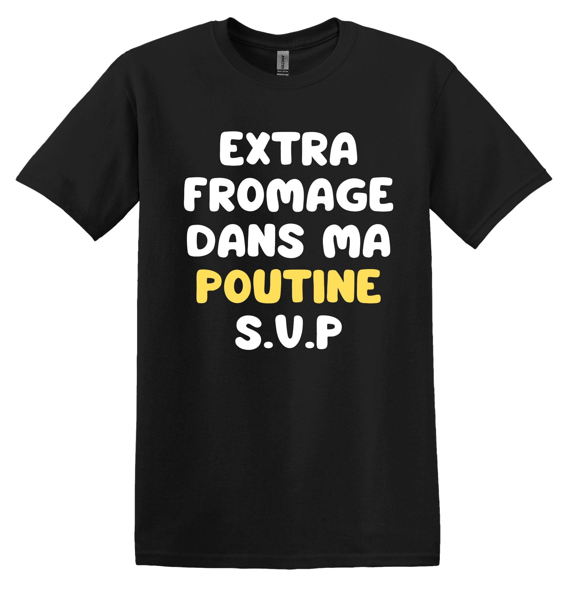 T-Shirt Extra fromage dans ma poutine S.V.P