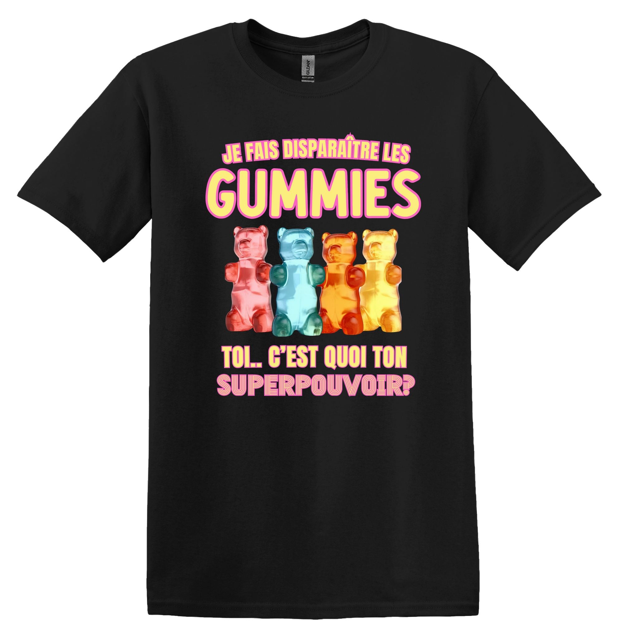 T-Shirt Je fais disparaître les gummies, et toi c'est quoi ton superpouvoir