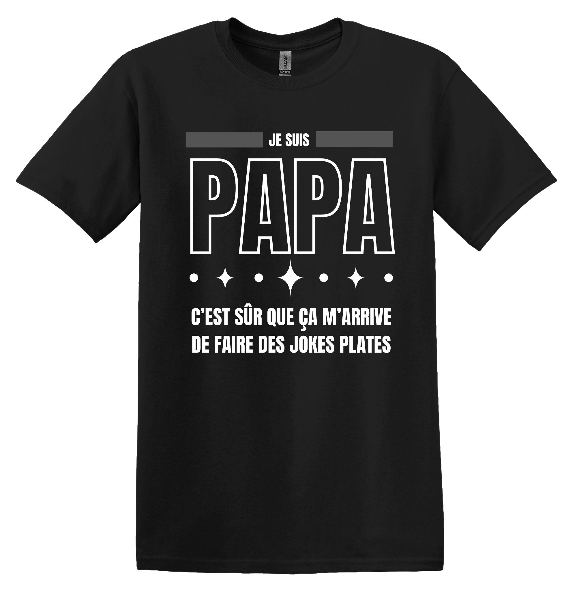 T-Shirt Je suis Papa, c'est sûr que ça m'arrive de faire des jokes plates