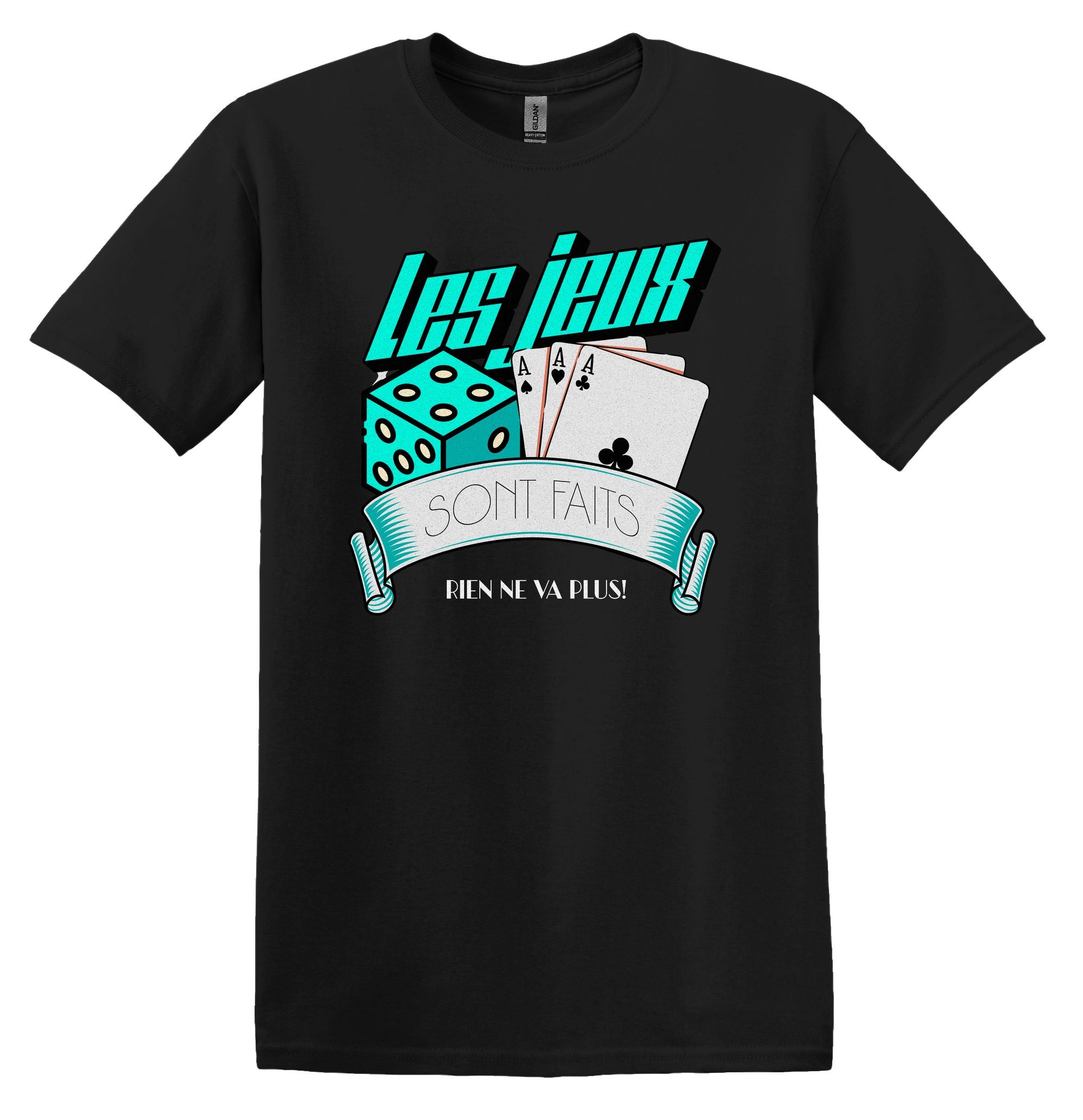 T-Shirt Les jeux sont faits, rien ne va plus