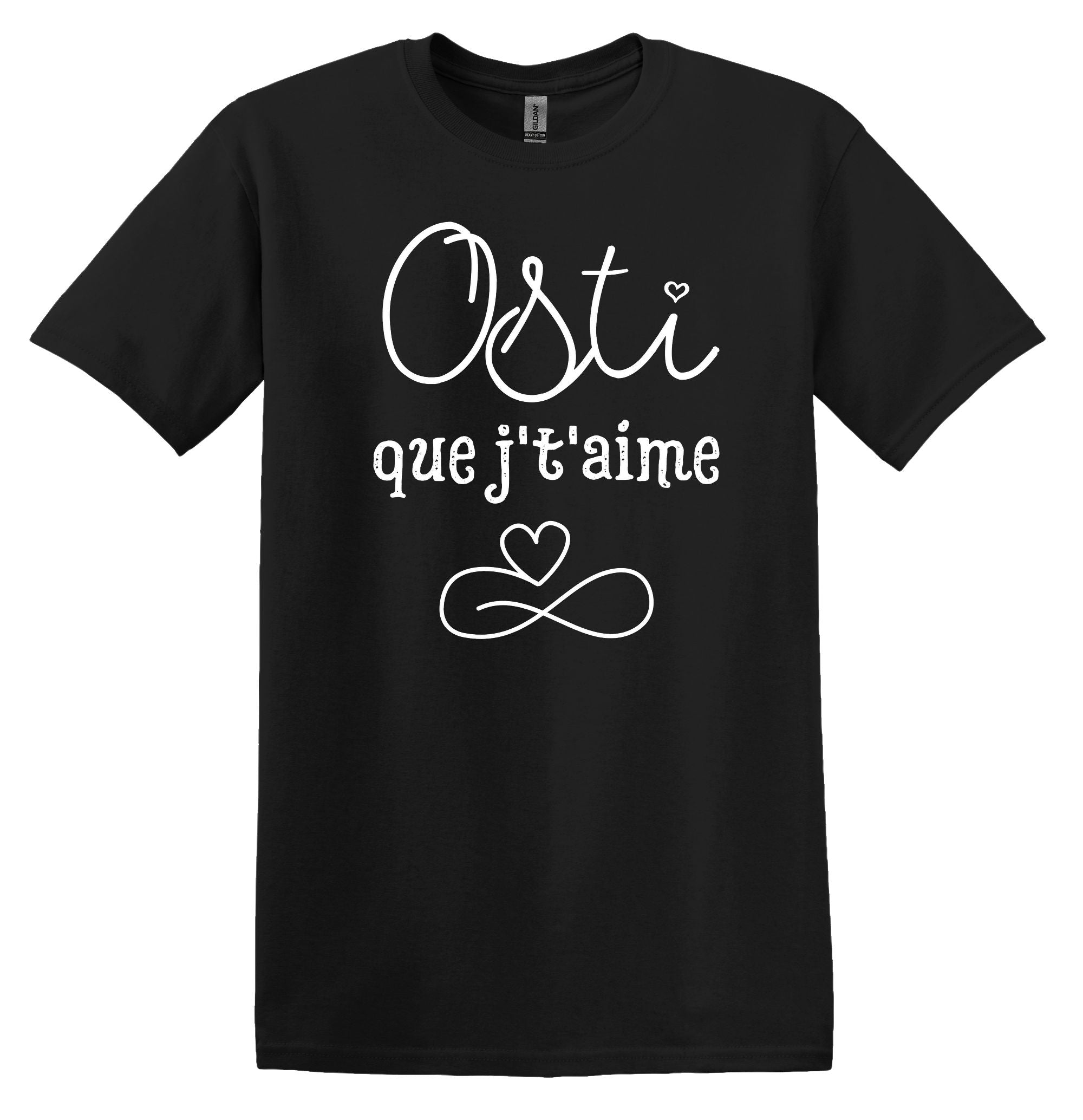 T-Shirt Osti que j't'aime