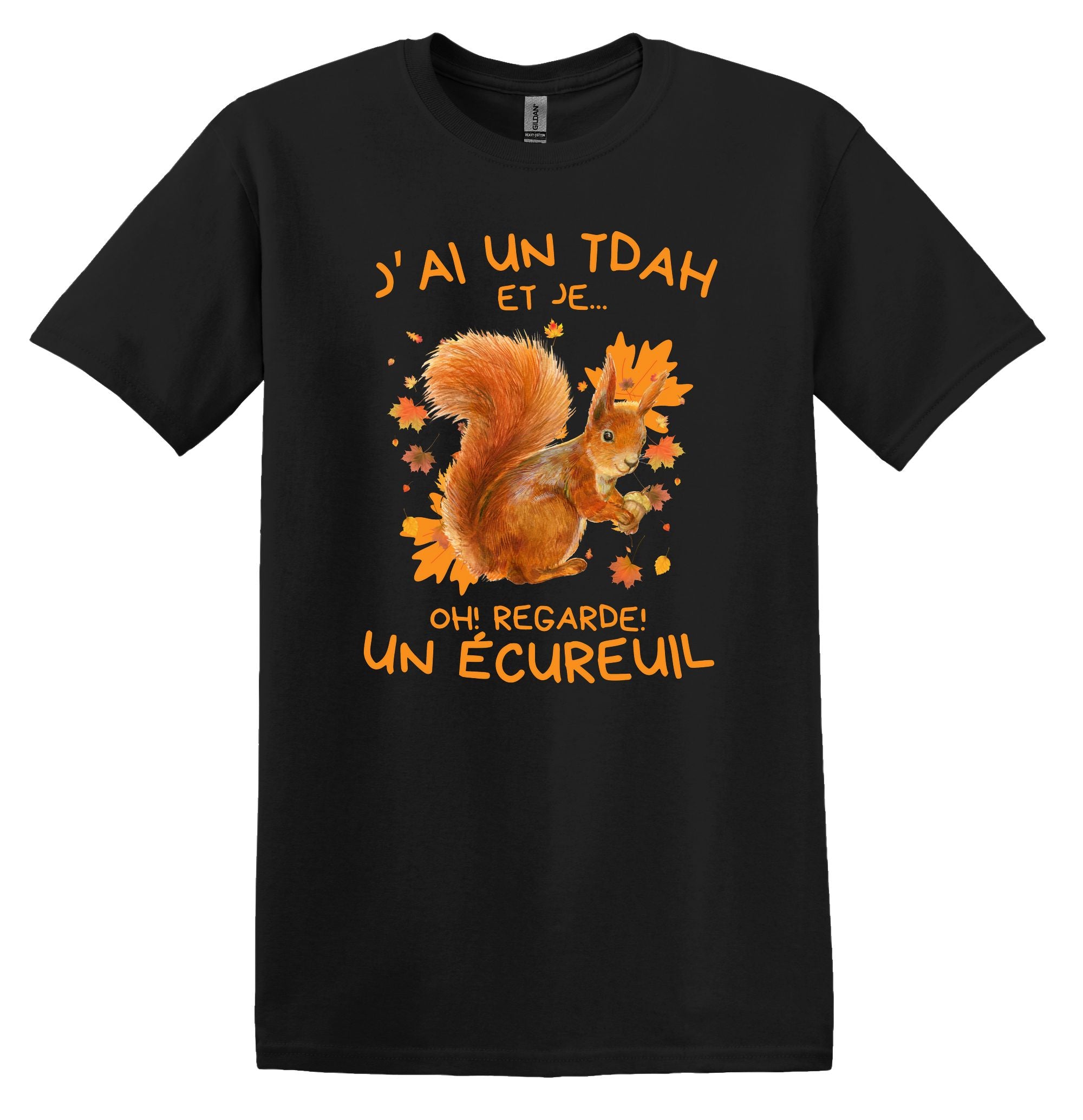 T-Shirt J'ai un TDAH et je, oh regarde un écureuil