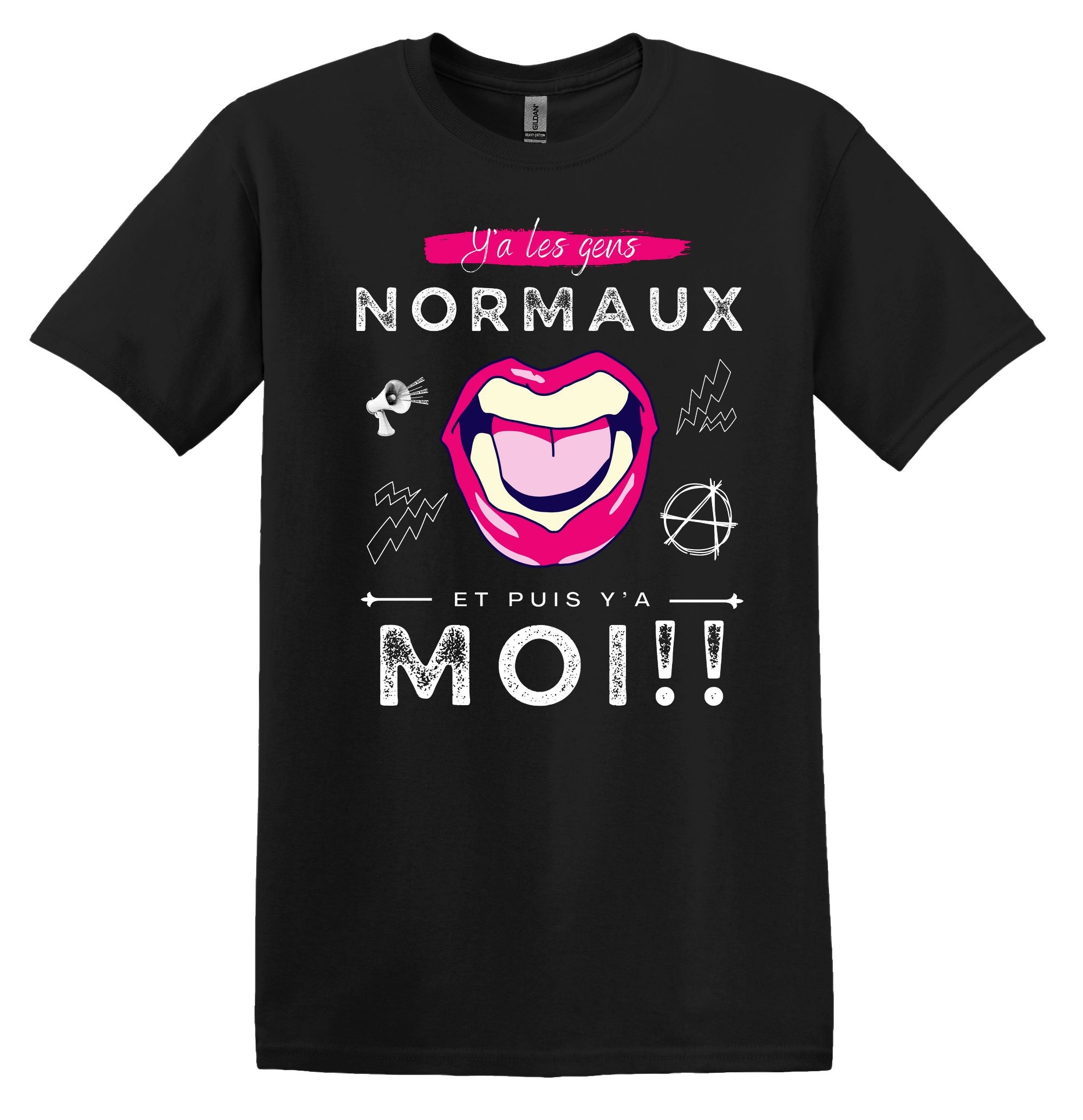 T-Shirt Y'a les gens normaux, et puis y'a moi