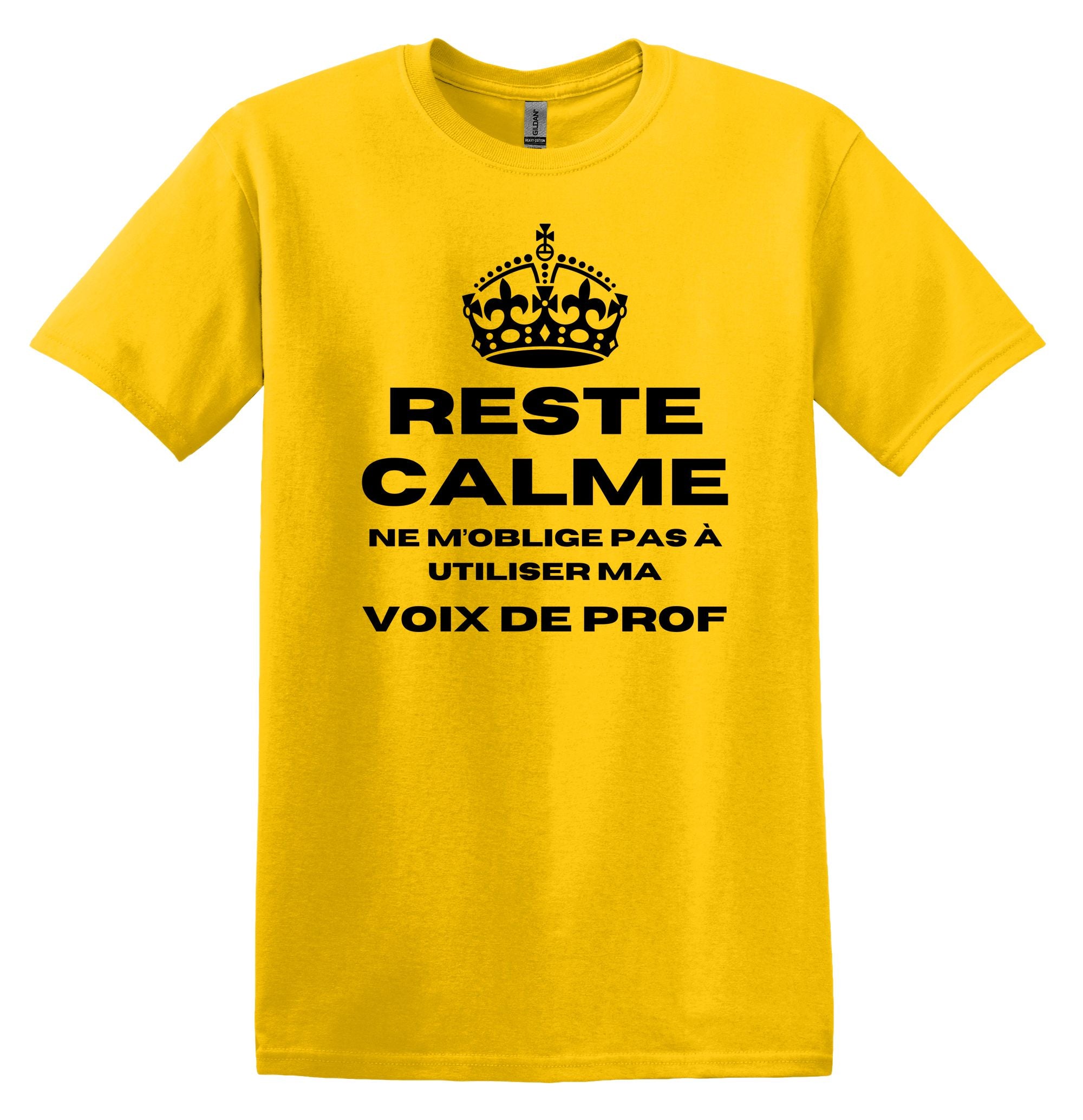 T-Shirt Reste Calme, ne m'oblige pas à utiliser ma voix de prof