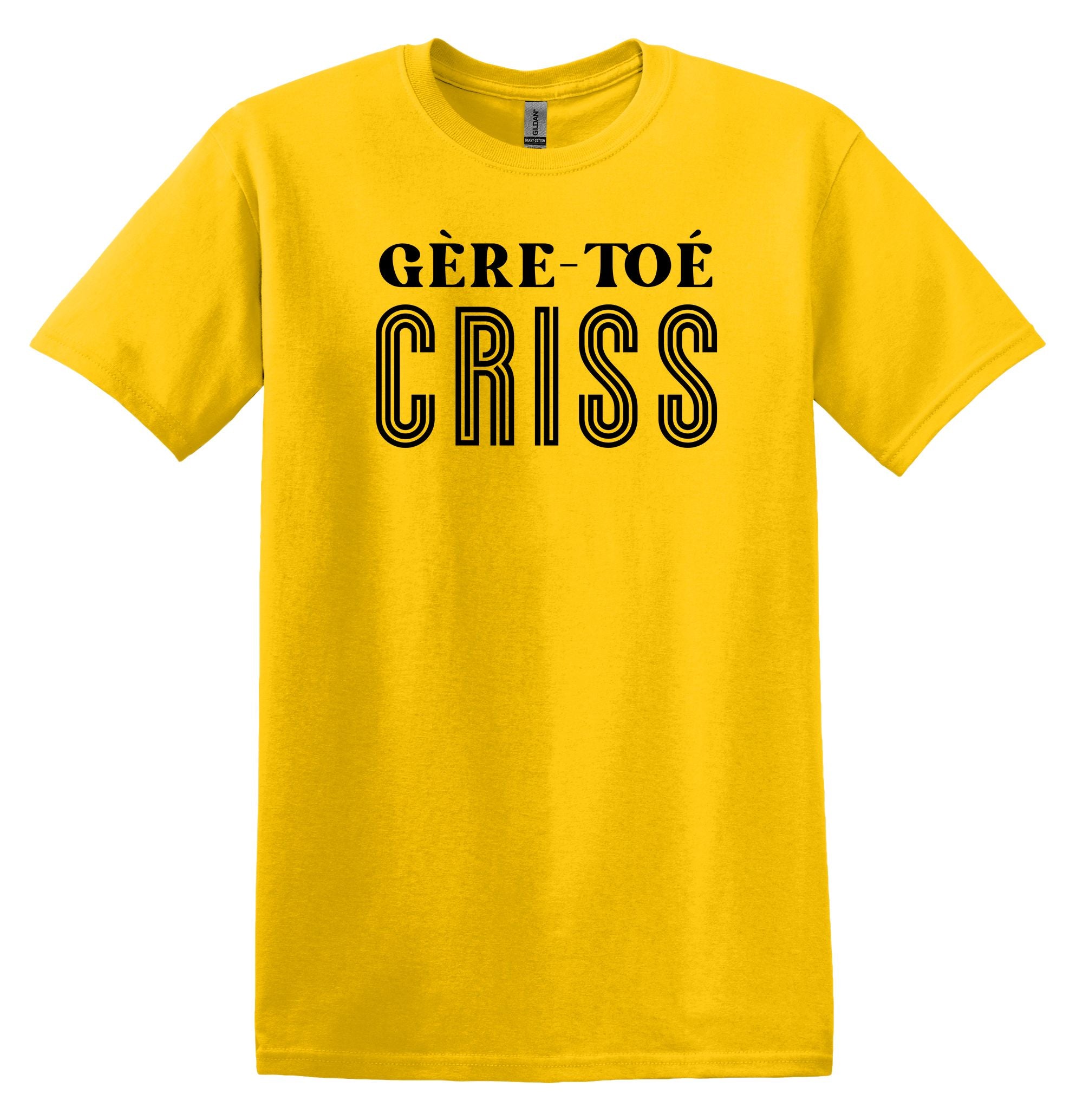 T-Shirt Gère-toé criss