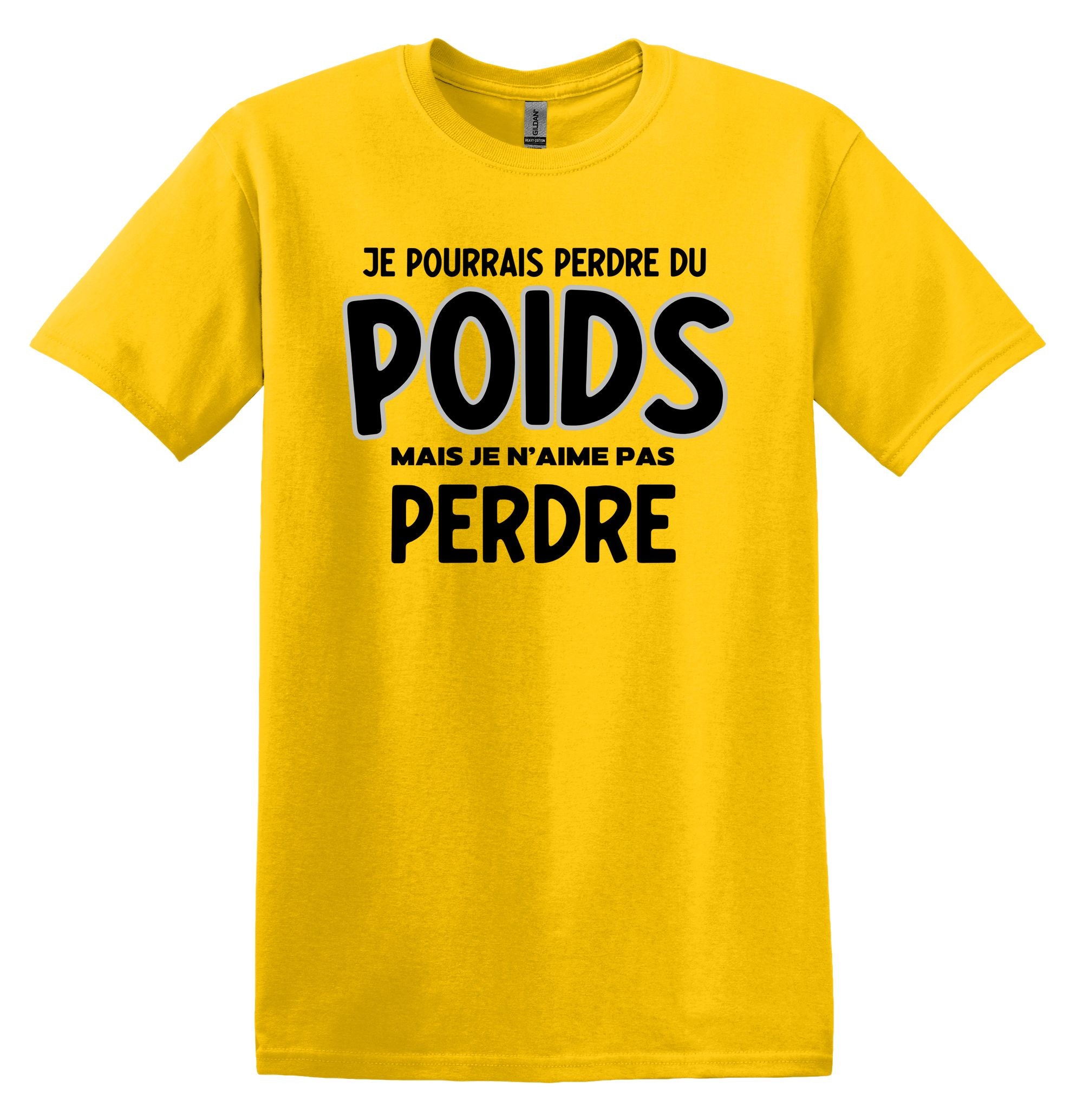 T-Shirt Je pourrais perdre du poids, mais je n'aime pas perdre