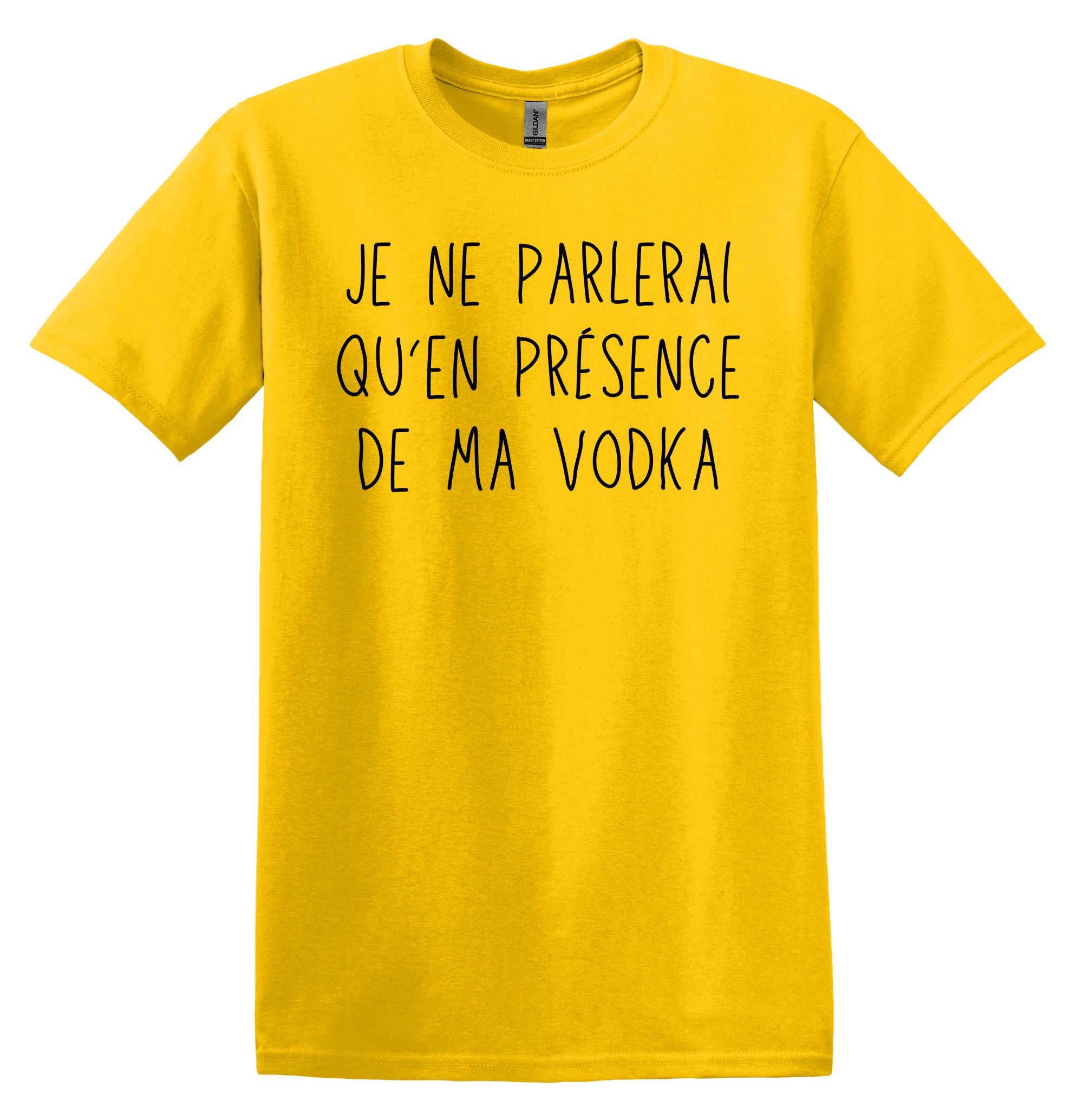T-Shirt Je ne parlerai qu'en présence de ma vodka