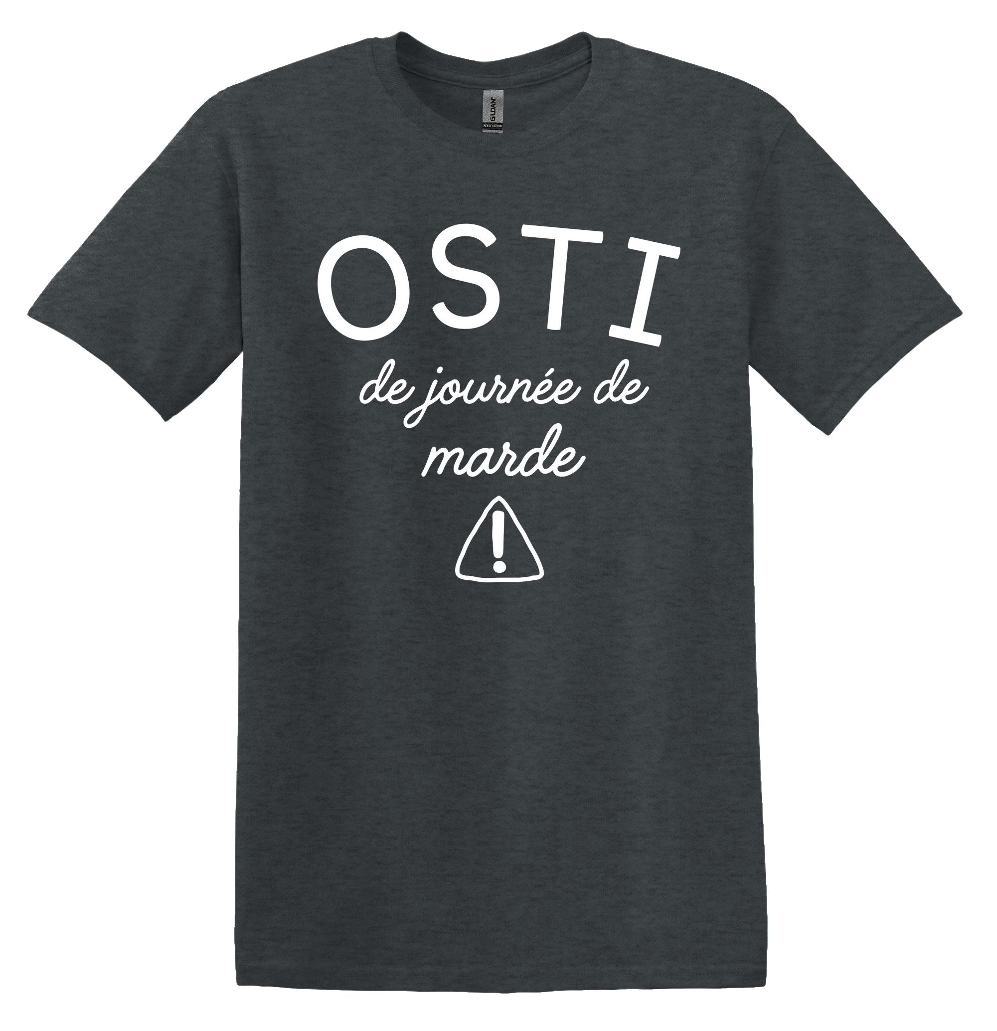 T-Shirt Osti de journée de marde