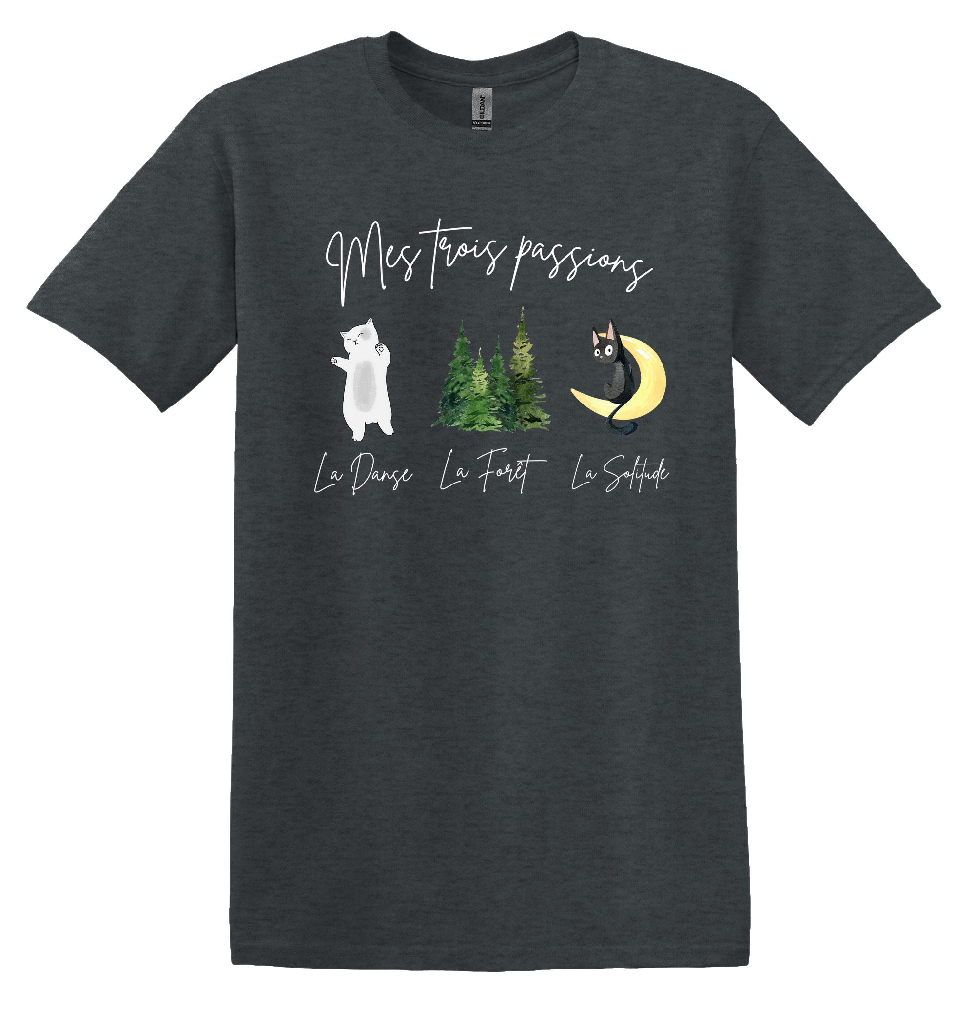 T-Shirt La danse, la forêt et la solitude, mes trois passions