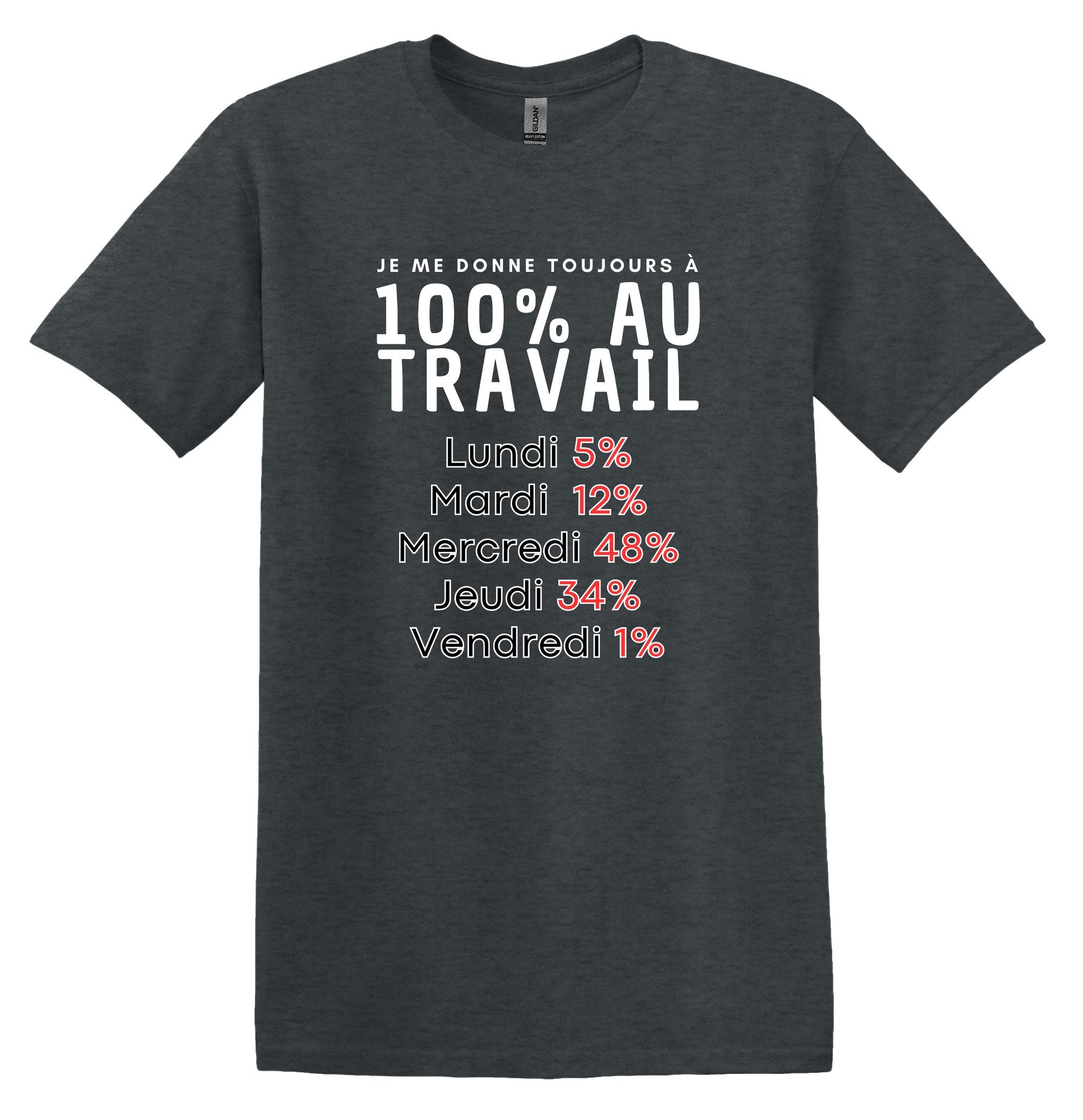 T-Shirt Je me donne toujours à 100% au travail