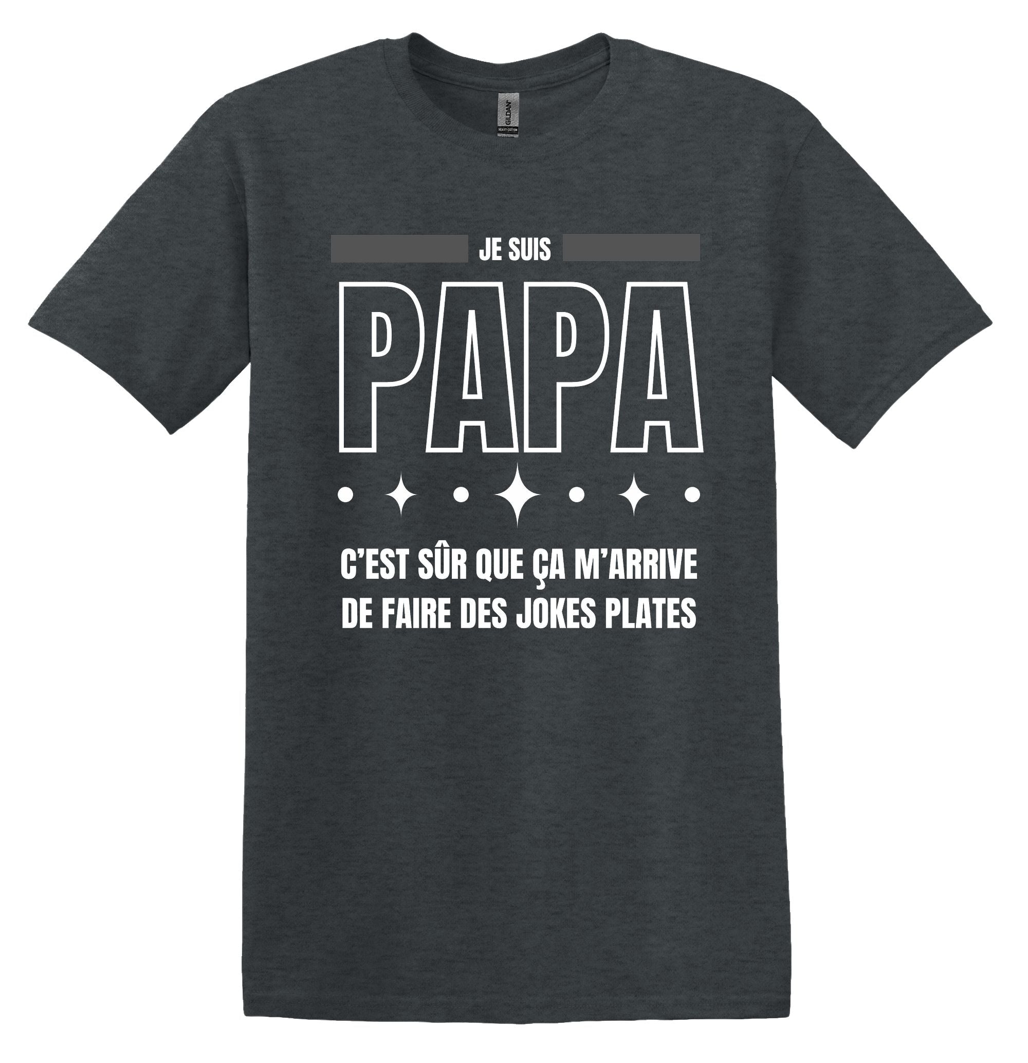 T-Shirt Je suis Papa, c'est sûr que ça m'arrive de faire des jokes plates