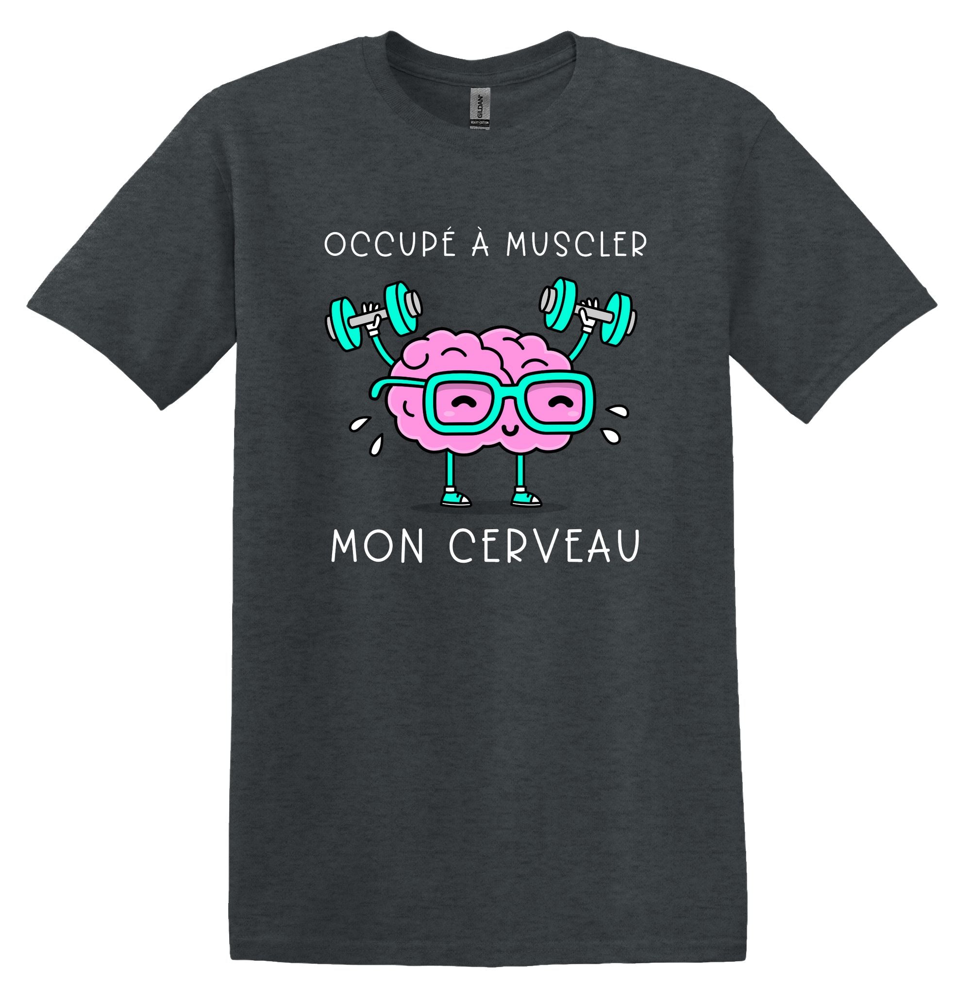 T-Shirt Occupé à muscler mon cerveau