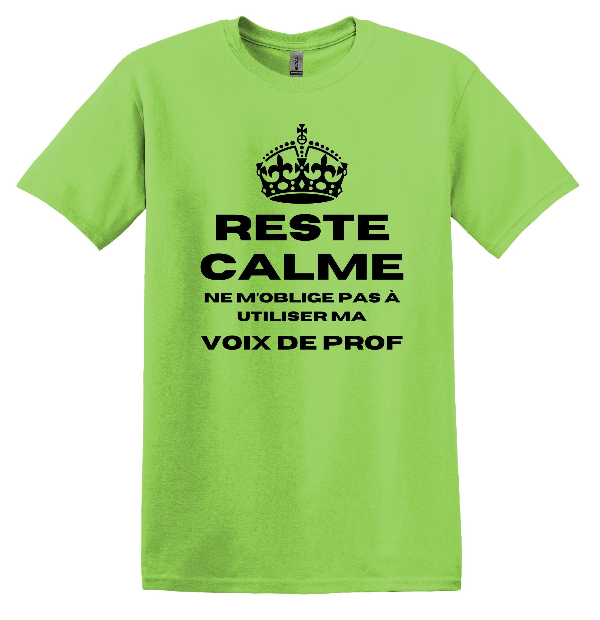 T-Shirt Reste Calme, ne m'oblige pas à utiliser ma voix de prof