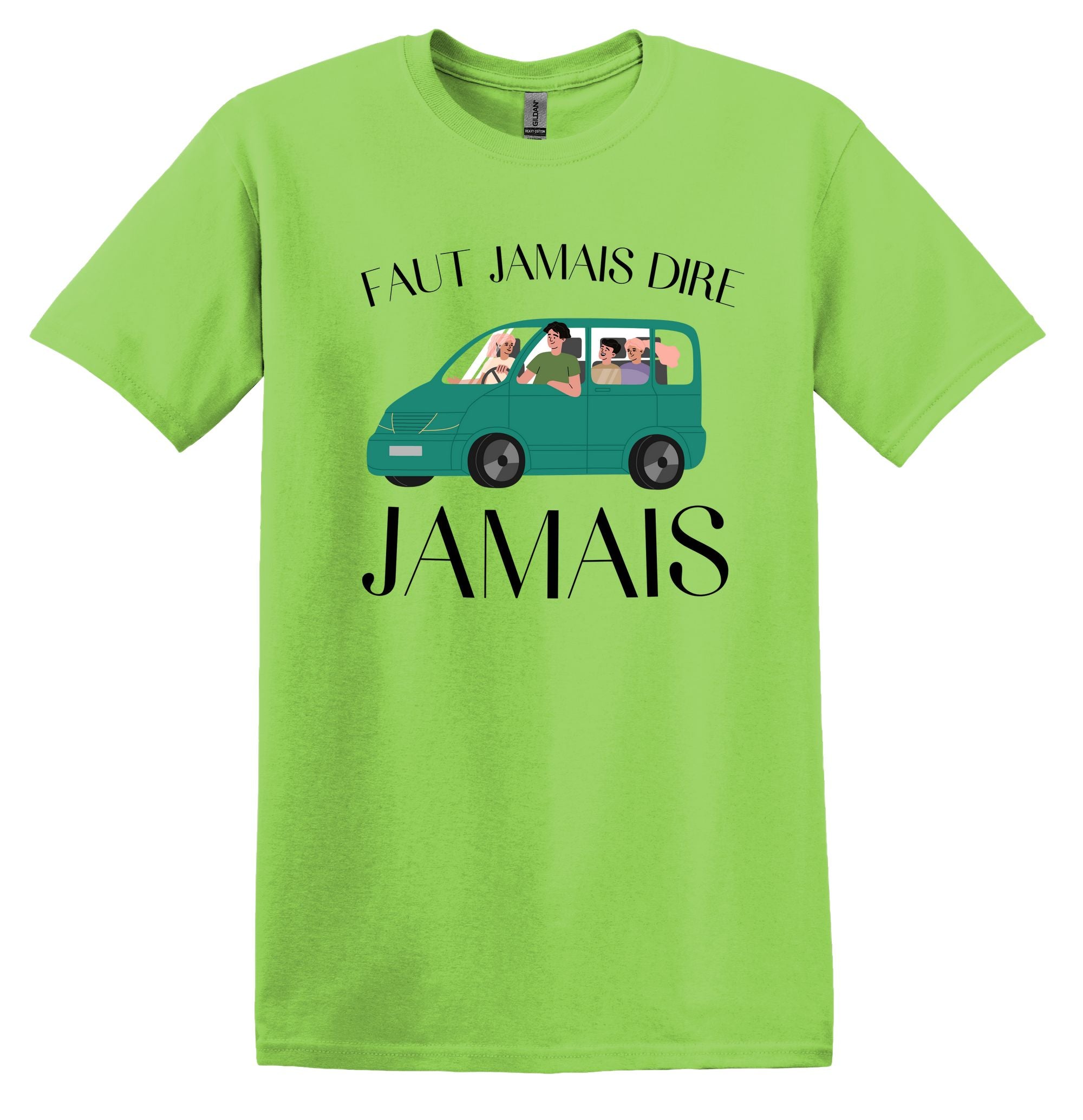 T-Shirt Faut jamais dire jamais